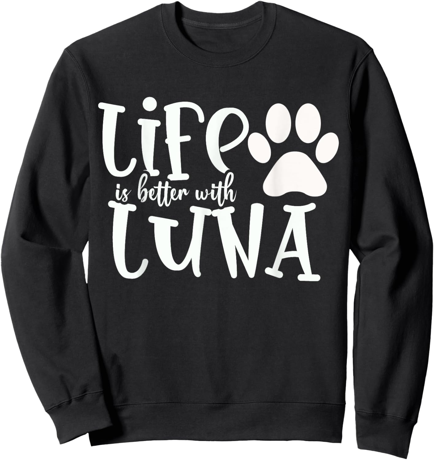 Life Is Better With Luna Pet Dog Owner Christmas Gifts Mom Women Kids Sweatshirt - Sweatshirt | Black