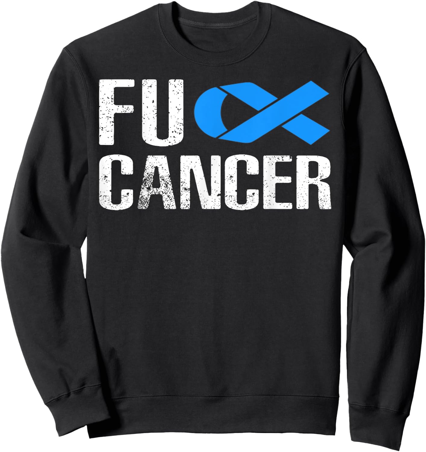 Fuck Cancer - Fuck Colon Cancer Awareness Sweatshirt - Sweatshirt | Black