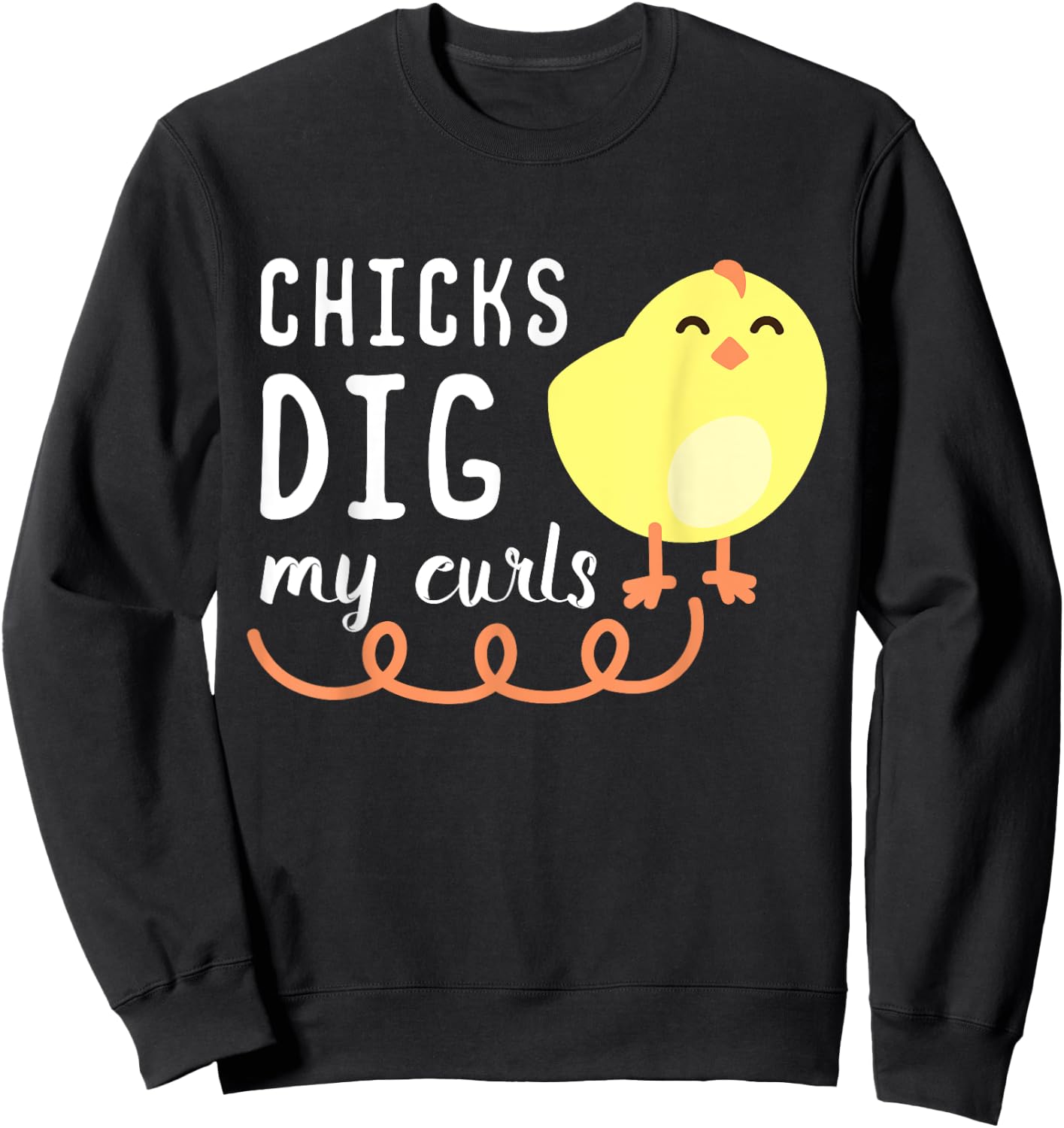 Chicks Dig My Curls Funny Chicken Lover Gift Children Sweatshirt - Sweatshirt | Black