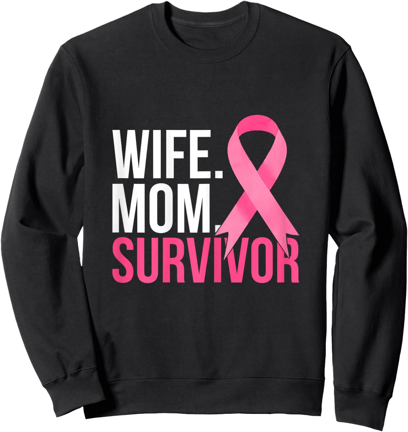 Mom Wife Survivor Breast Cancer Awareness Sweatshirt - Sweatshirt | Black