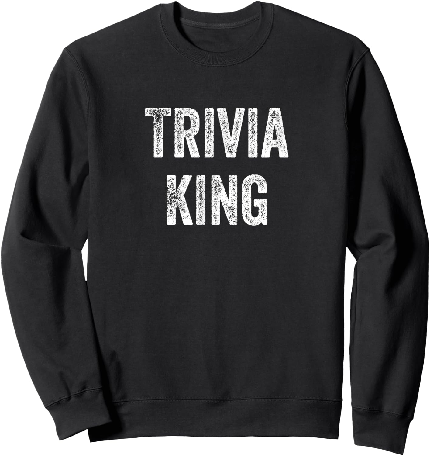 Trivia King Gift Triva Quiz Game Night Sweatshirt - Sweatshirt | Black