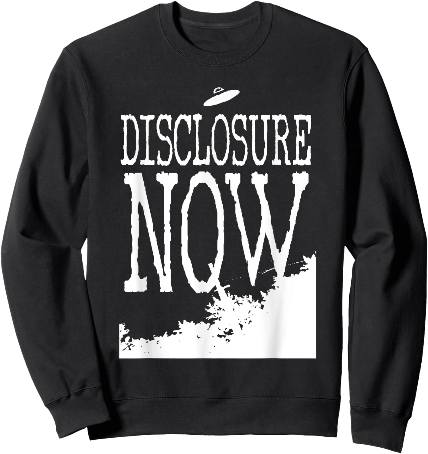 Disclosure NOW UFO UAP Jet Fighter Extraterrestrial Alien Sweatshirt - Sweatshirt | Black