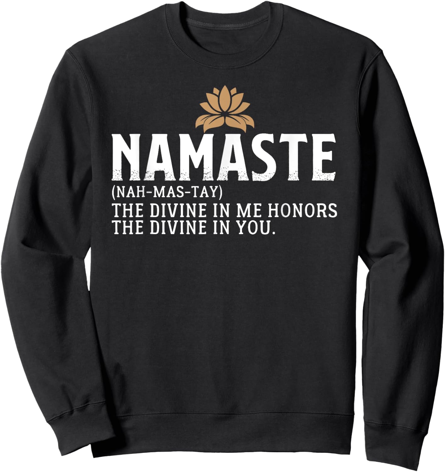 Namaste Definition The Divine In Me Honors The Divine In You Sweatshirt - Sweatshirt | Black