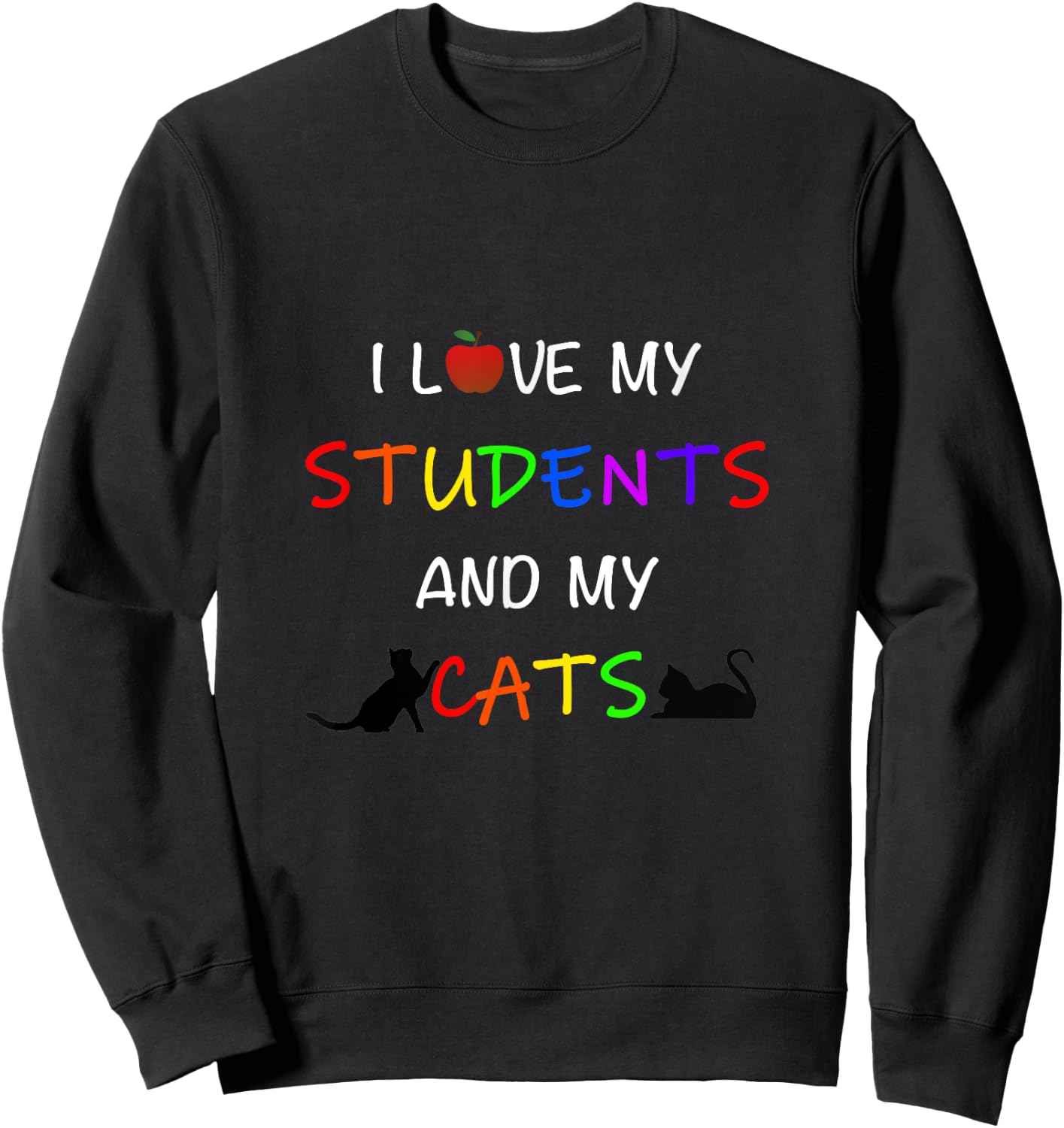 I Love My Students And My Cats Cute Teacher Cat Men Women Sweatshirt - Sweatshirt | Black