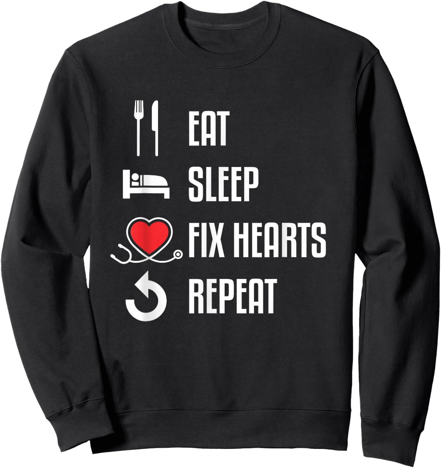 Eat Sleep Fix Hearts Repeat Gift Cardiologist Doctor Sweatshirt - Sweatshirt | Black
