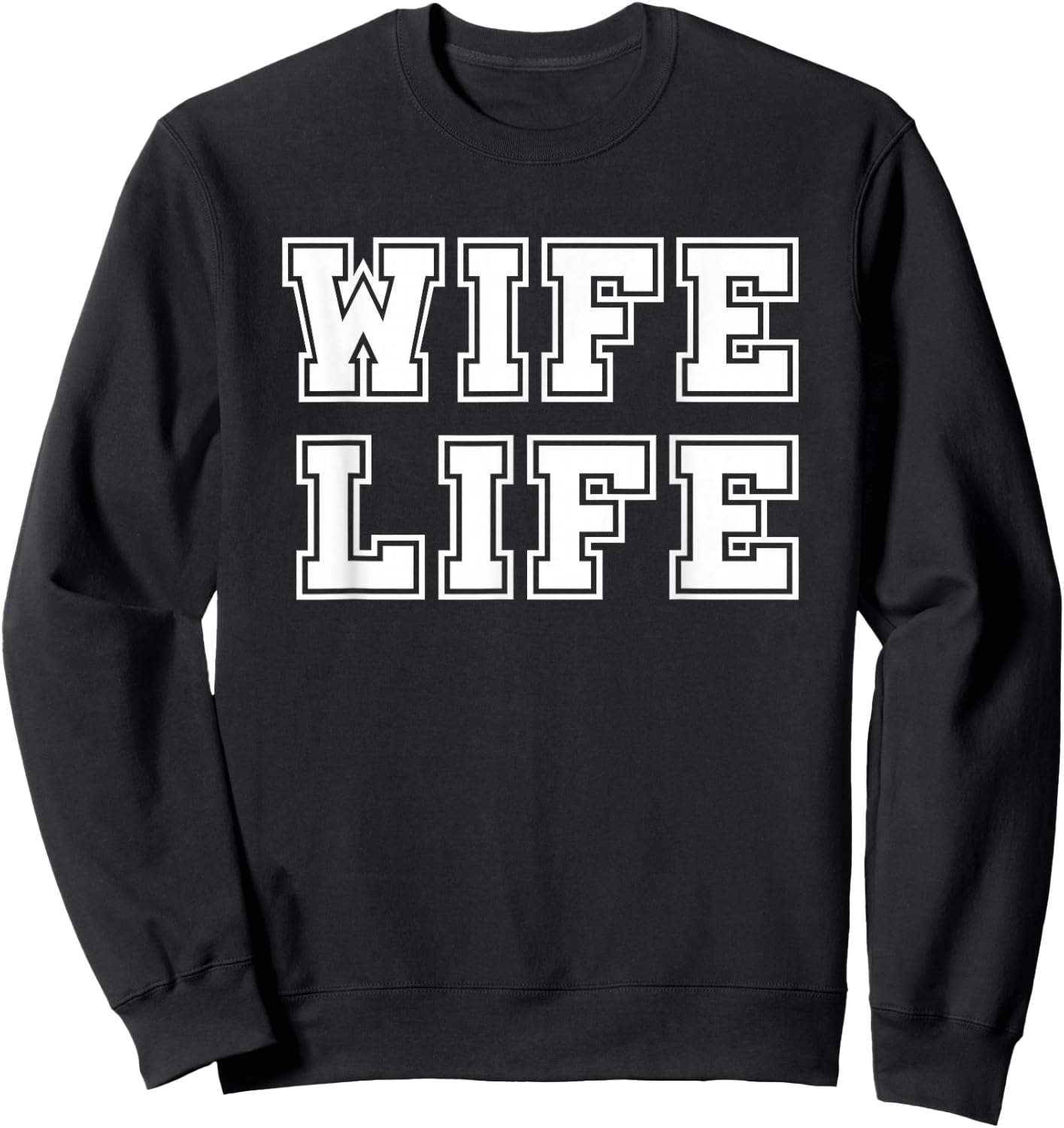 Wife Life Gift Sweatshirt - Sweatshirt | Black