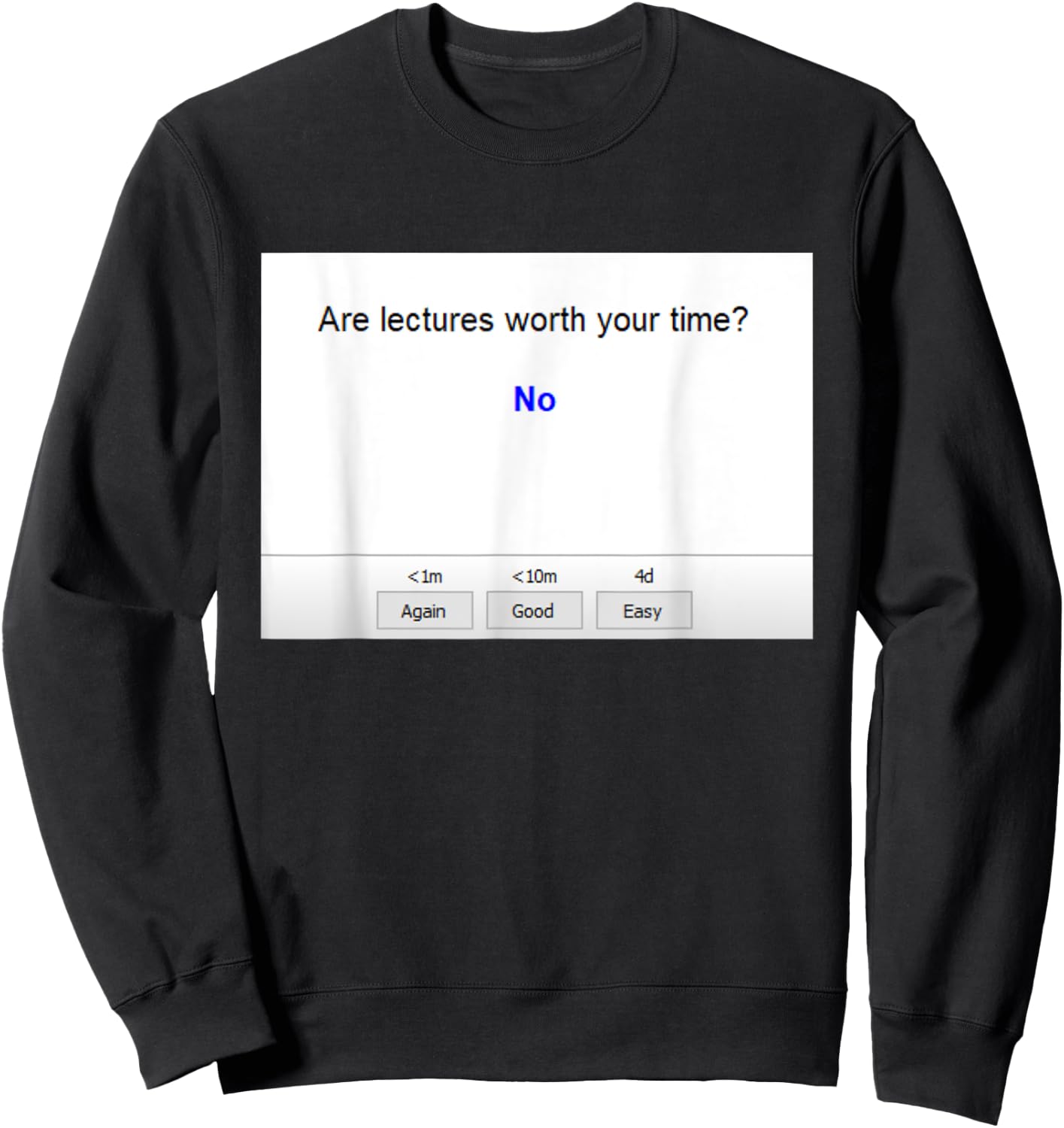 Are Lectures Worth Your Time Anki Funny Medical School Sweatshirt - Sweatshirt | Black