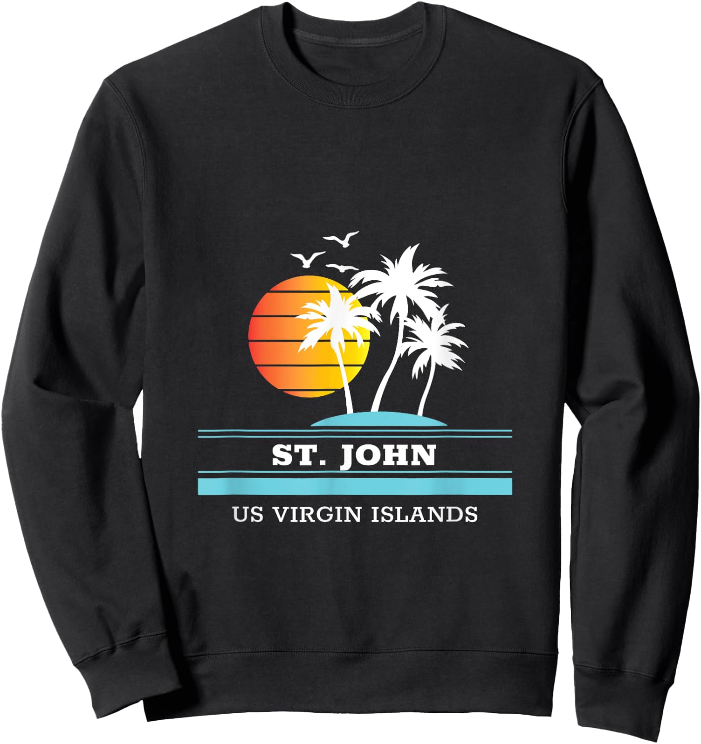 St. John Sunset Original Virgin Islands Beach Novelty Art Sweatshirt - Sweatshirt | Black