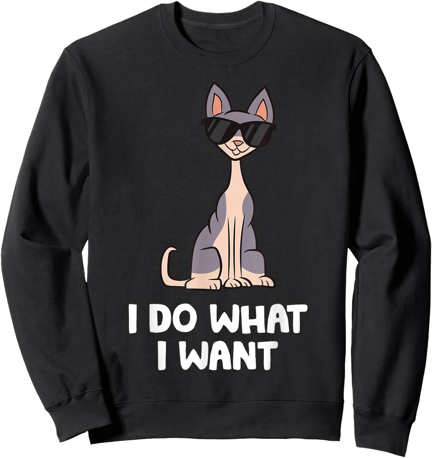 Hairless Sphynx Cat - I Do What I Want Sweatshirt - Sweatshirt | Black