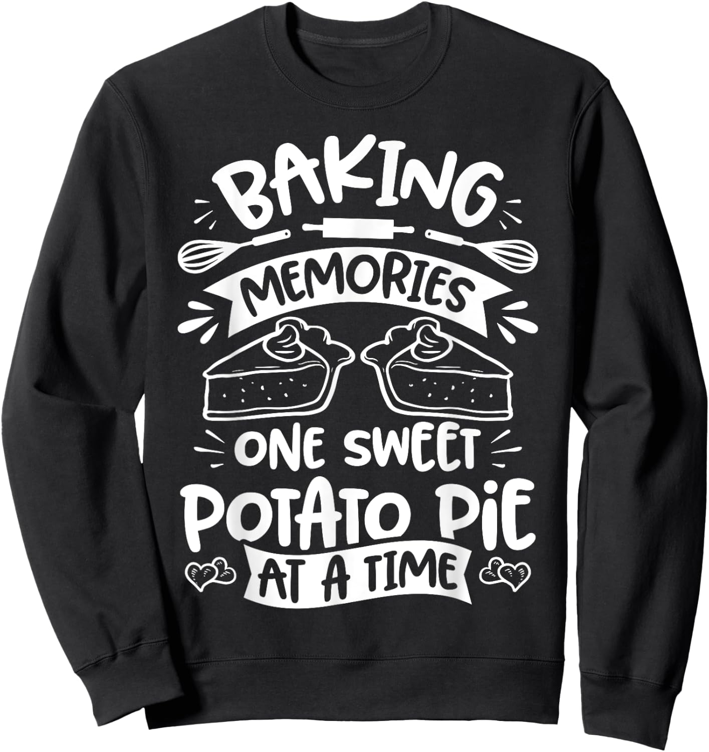 Sweet Potato Pie For Sweet Potato Pie Lover Pie Enthusiast Sweatshirt - Sweatshirt | Black