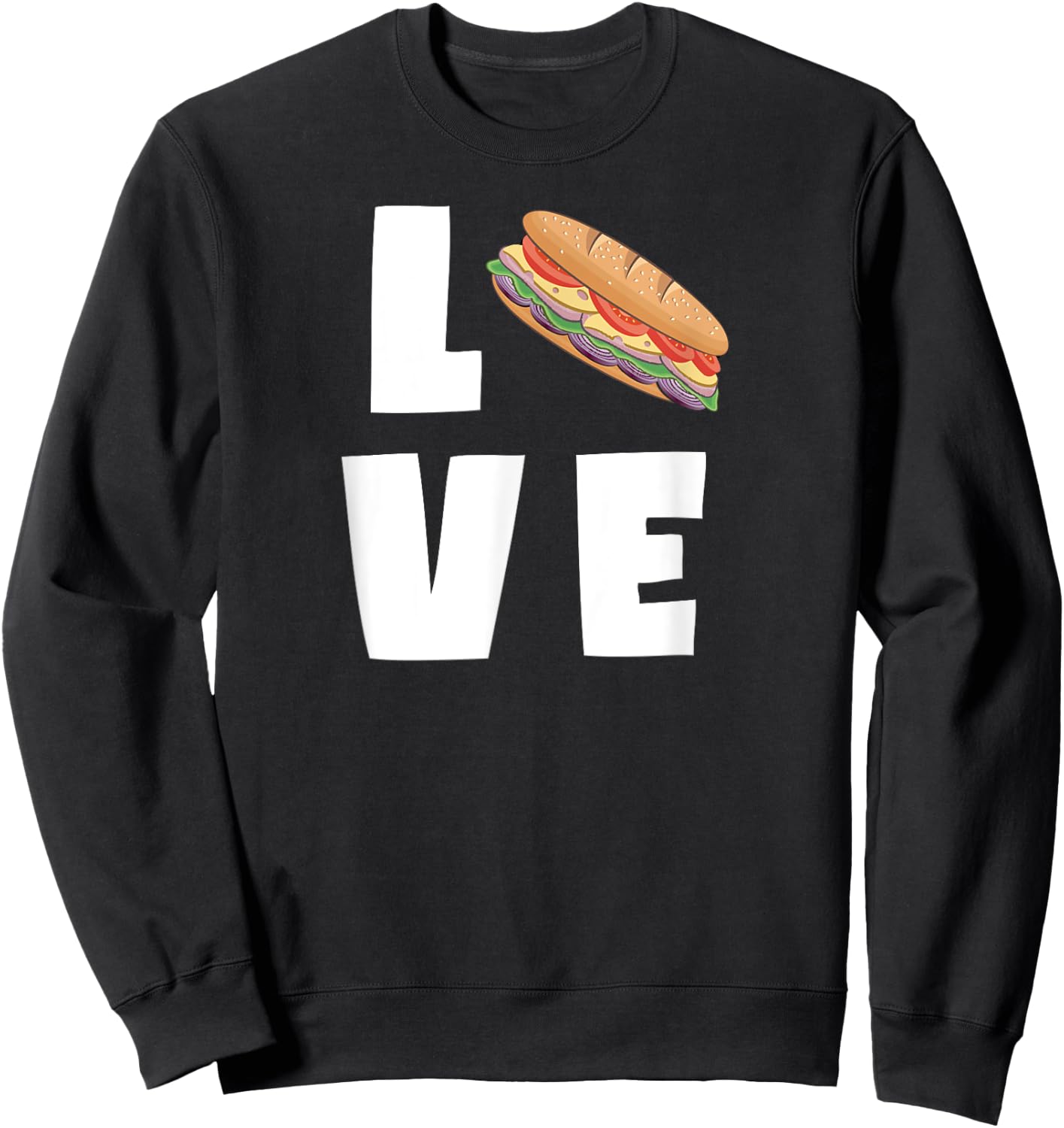 I Love Sub Sandwiches Funny Deli Hero Hoagie Food Lover Sweatshirt - Sweatshirt | Black