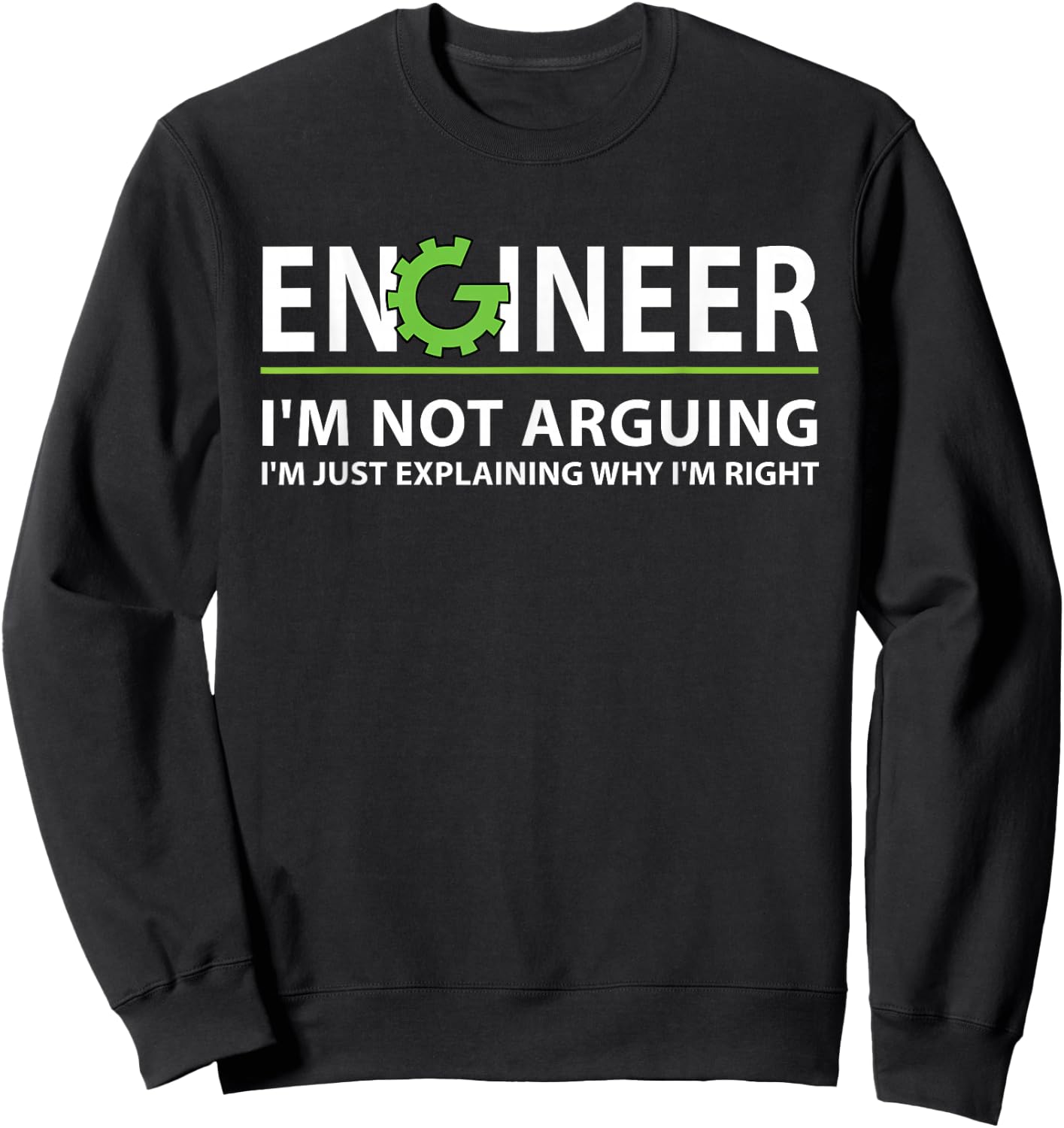 Funny Engineer I'm Not Arguing Apparel Engineer I'm Not Arguing, I'm Just Explaining Why I'm Right Adult Black Small Classic Fit Short Sleeve Sweatshirt - Sweatshirt | Black