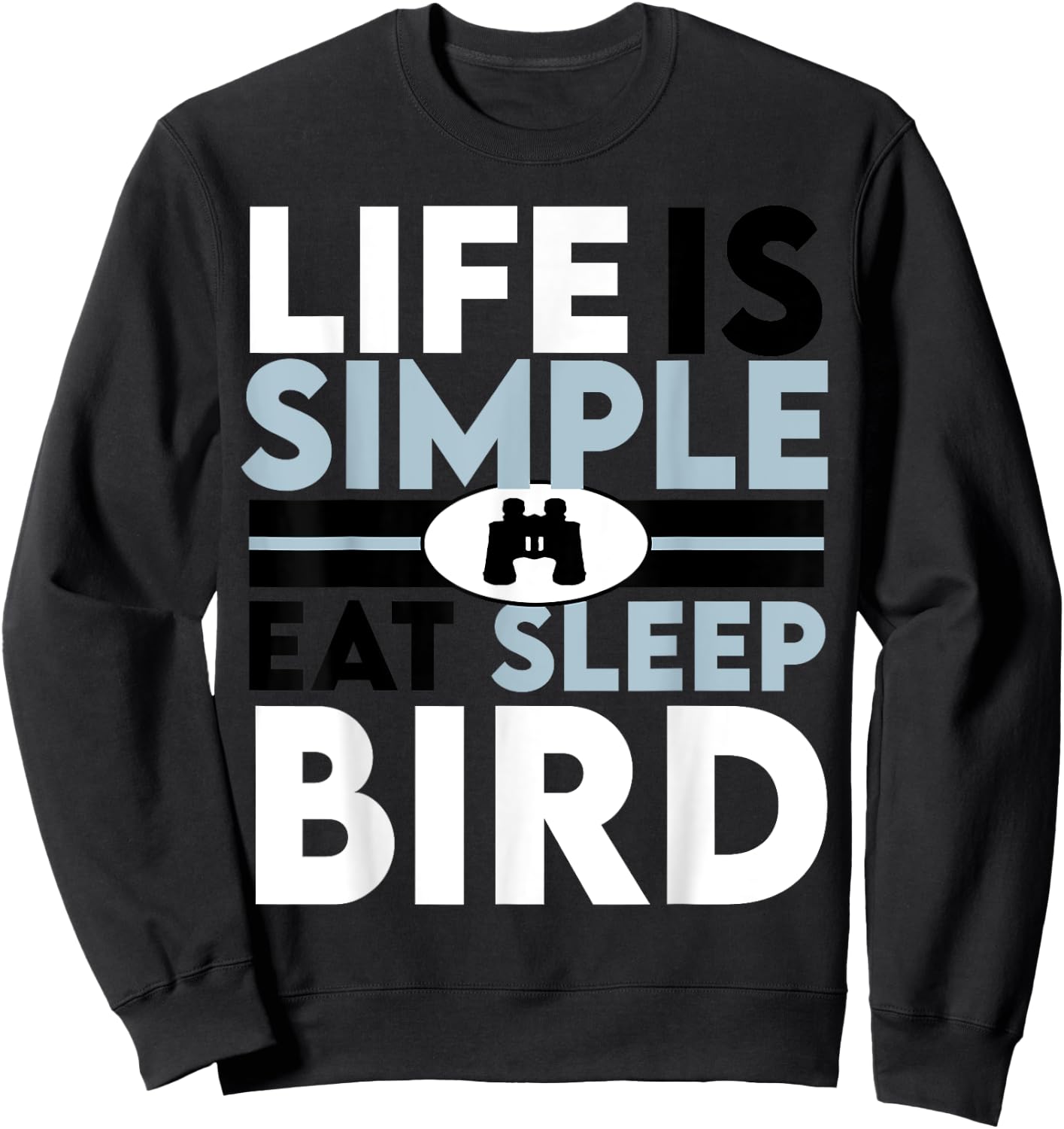 Life Is Simple eat sleep bird Sweatshirt - Sweatshirt | Black