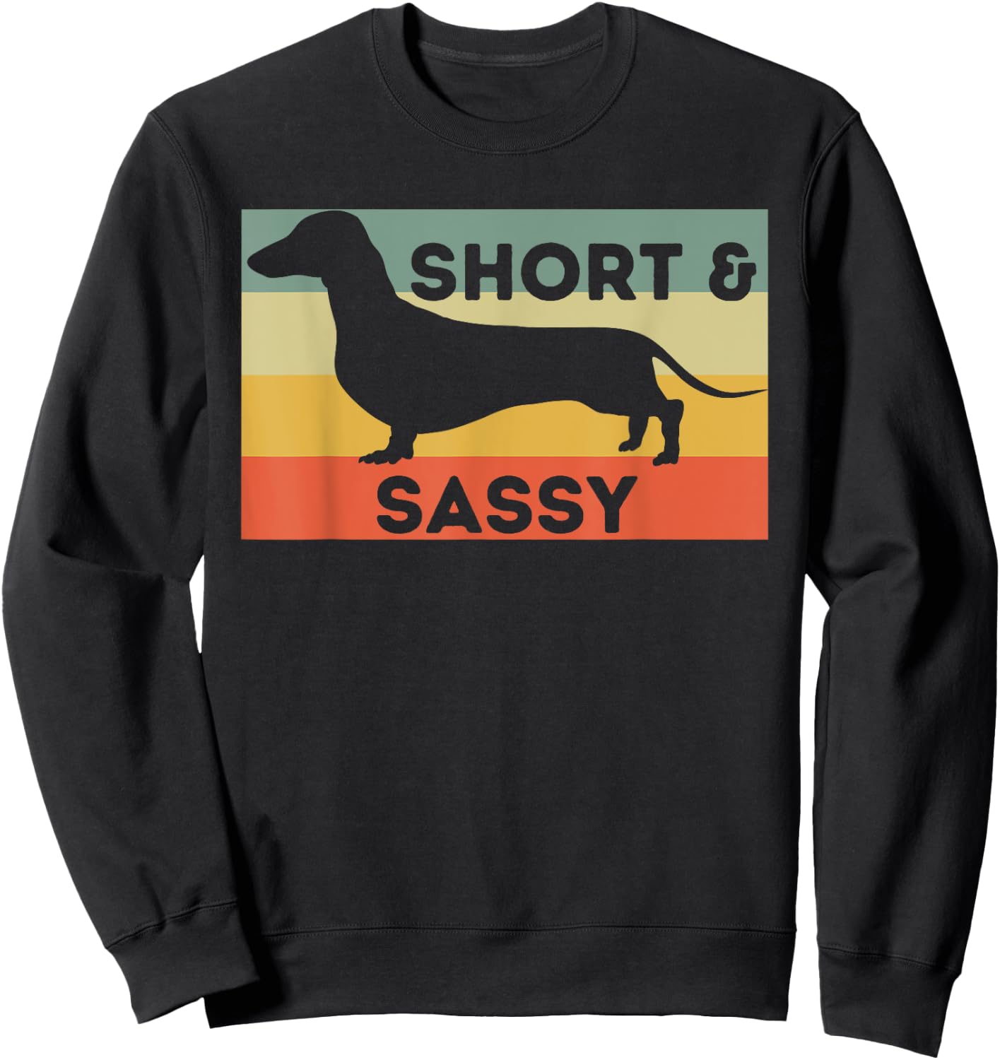 Short And Sassy - Dachshund Lover Wiener Dog Badger Dog Women Kids Sweatshirt - Sweatshirt | Black