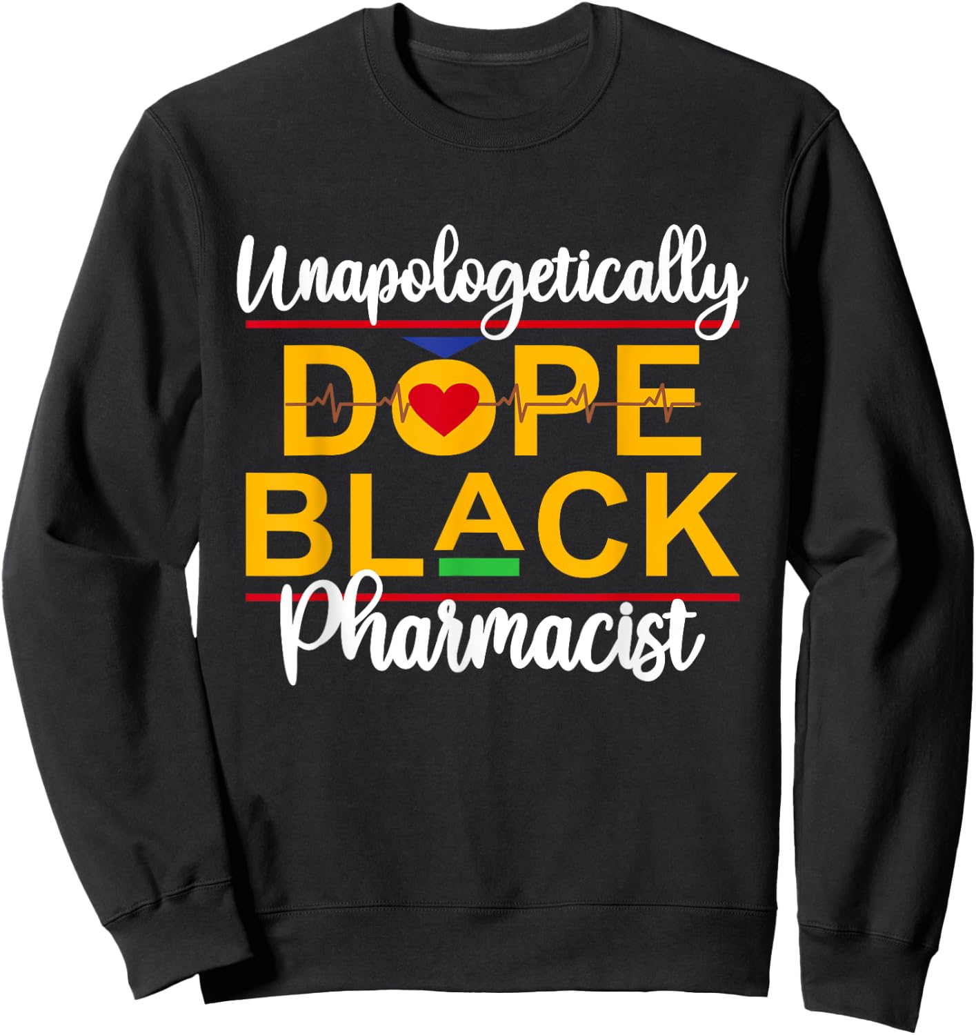 Unapologetic Dope Black Pharmacist African American Melanin Sweatshirt - Sweatshirt | Black