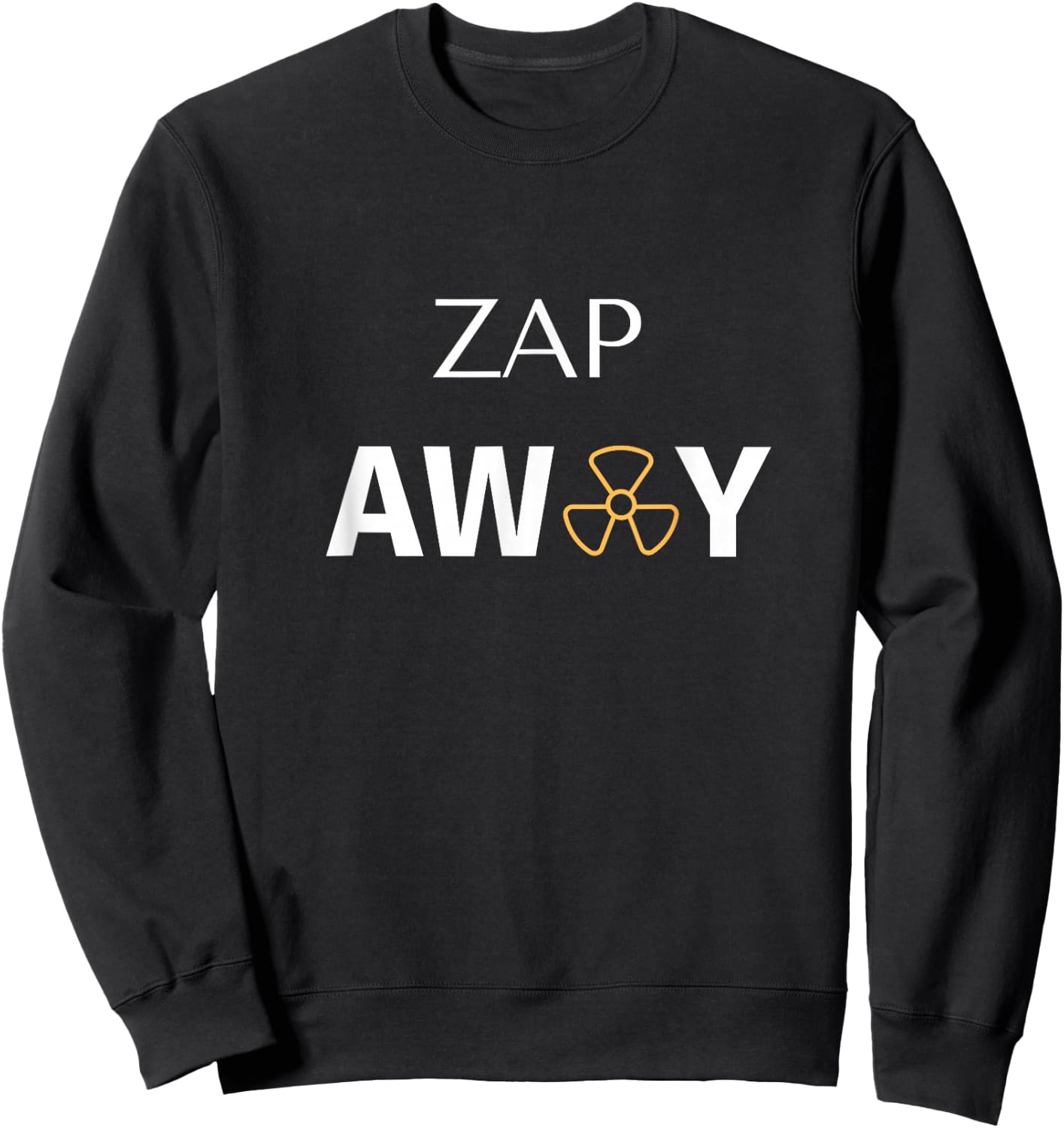 Radiation Treatment For Cancer Patients "Zap away" Sweatshirt - Sweatshirt | Black
