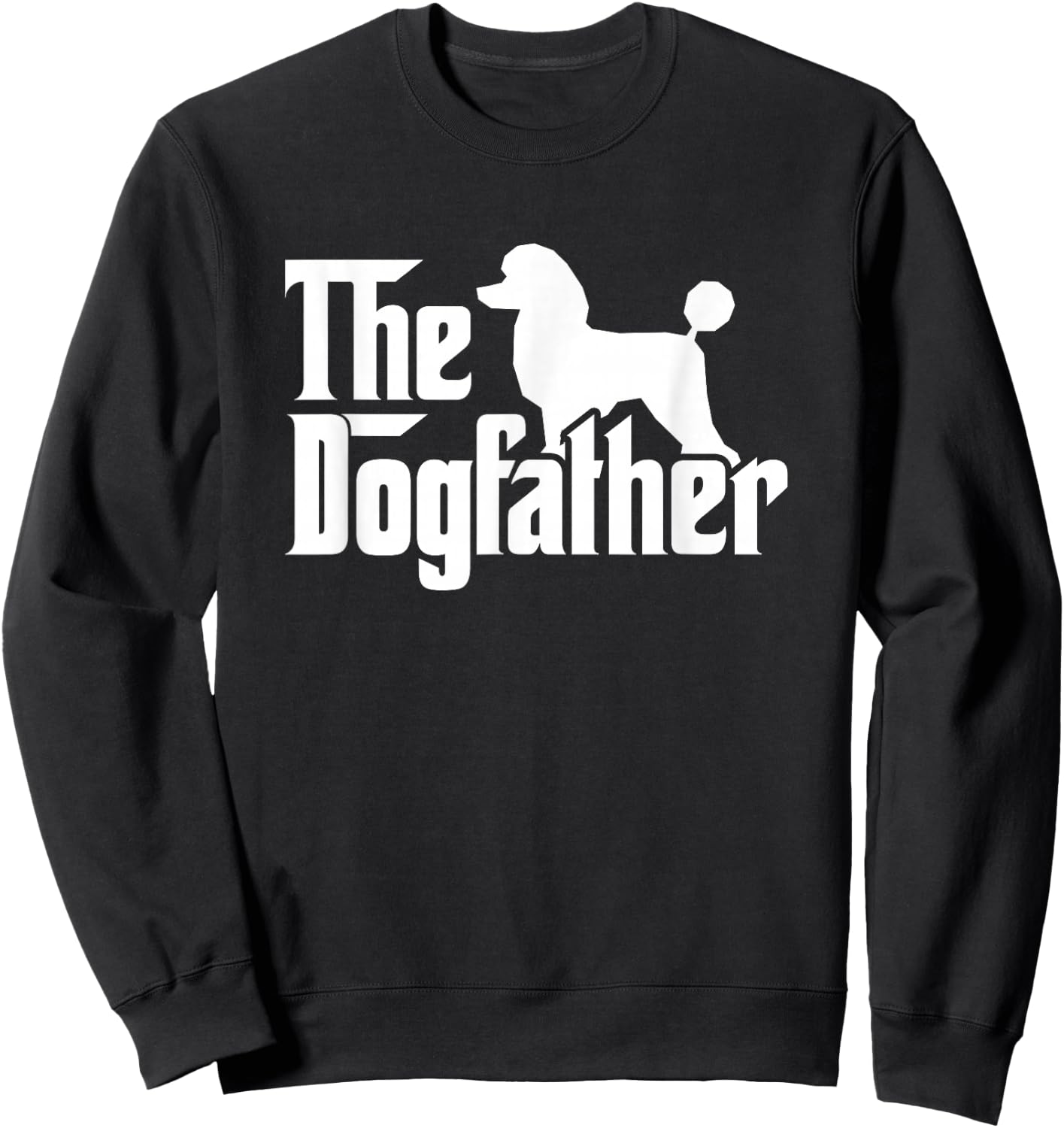 Poodle The Dogfather Cool Dog Daddy Dad Papa Father Men Kids Sweatshirt - Sweatshirt | Black