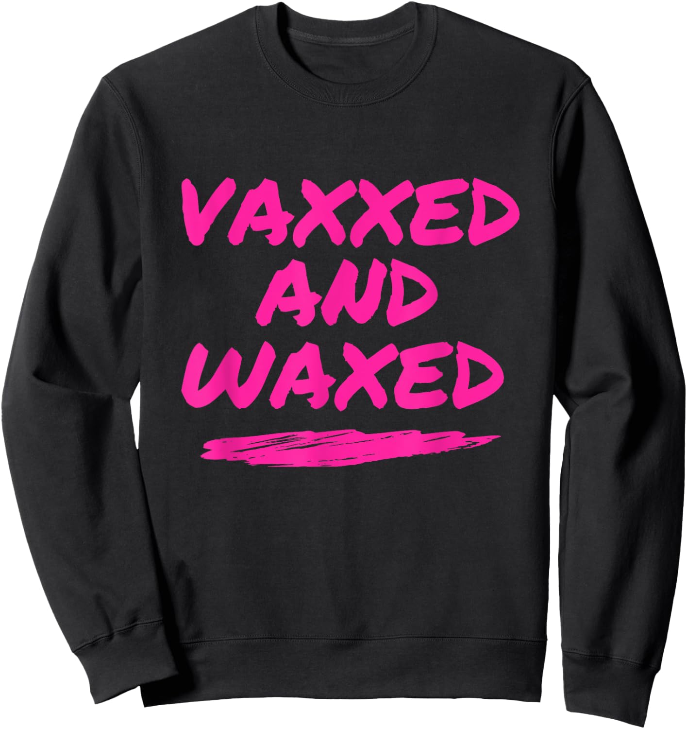 #VaxxedandWaxed Vaxxed and Waxed Ready To Relax Shirt Vaxed Sweatshirt - Sweatshirt | Black