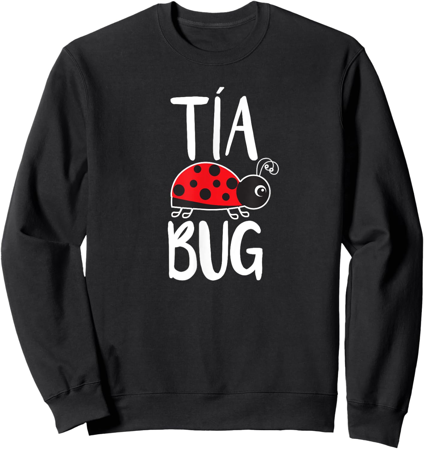 Tia Bug Spanish Aunt Funny Ladybug Sweatshirt - Sweatshirt | Black
