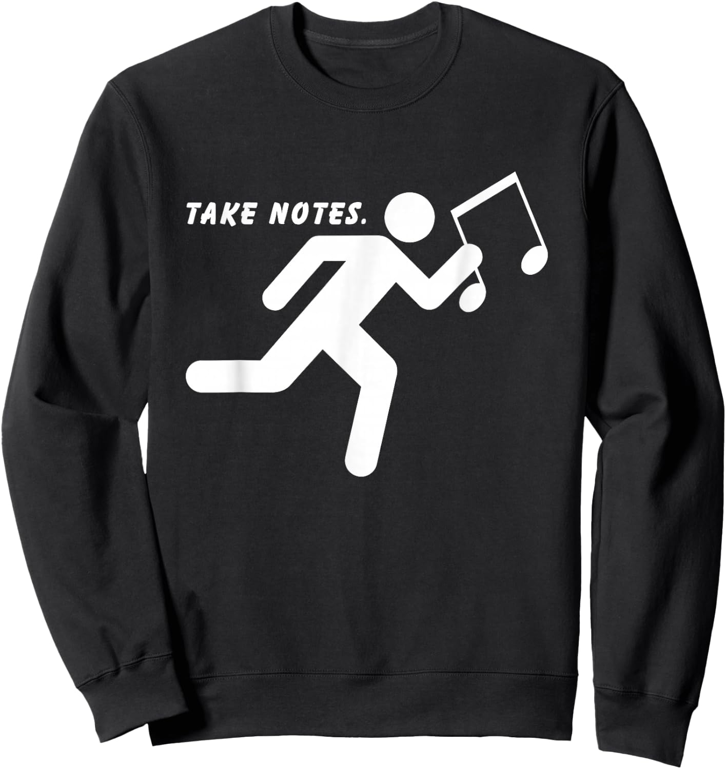 Take Notes Chorus Leader Conductor Orchestra Maestro Choir Music Sweatshirt - Sweatshirt | Black