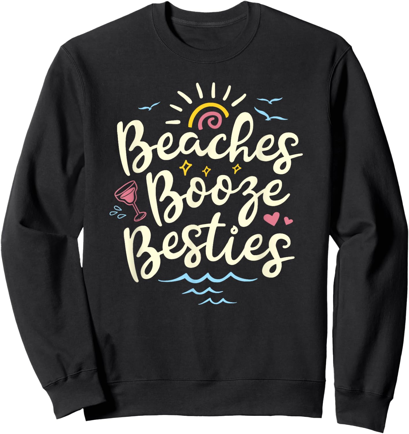 Beaches Booze Besties Summer Best Friend Girls Trip Women Sweatshirt - Sweatshirt | Black