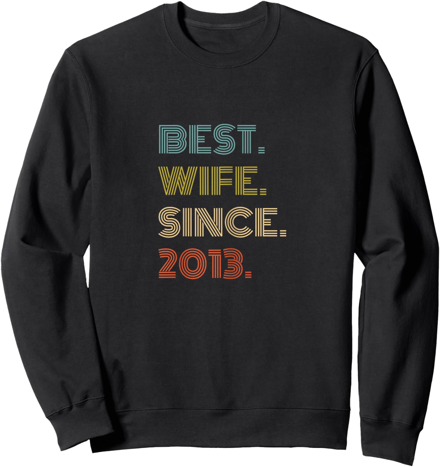 Best Wife Since 2013 Sweatshirt - Sweatshirt | Black