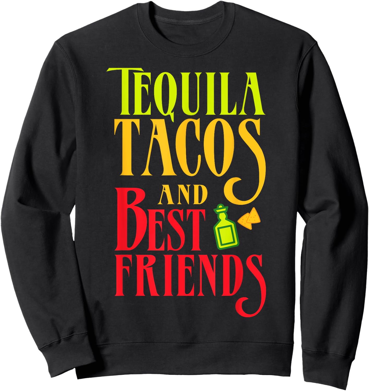 Tequila Tacos and Best Friends Taco Tuesday Shirt Sweatshirt - Sweatshirt | Black