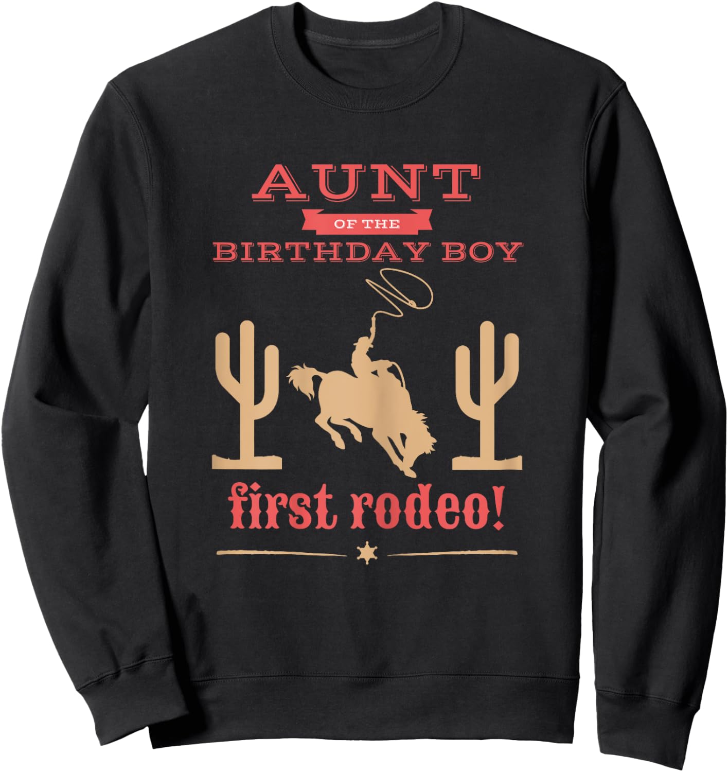Aunt First Rodeo 1st Birthday Cowboy Family Matching Sweatshirt - Sweatshirt | Black