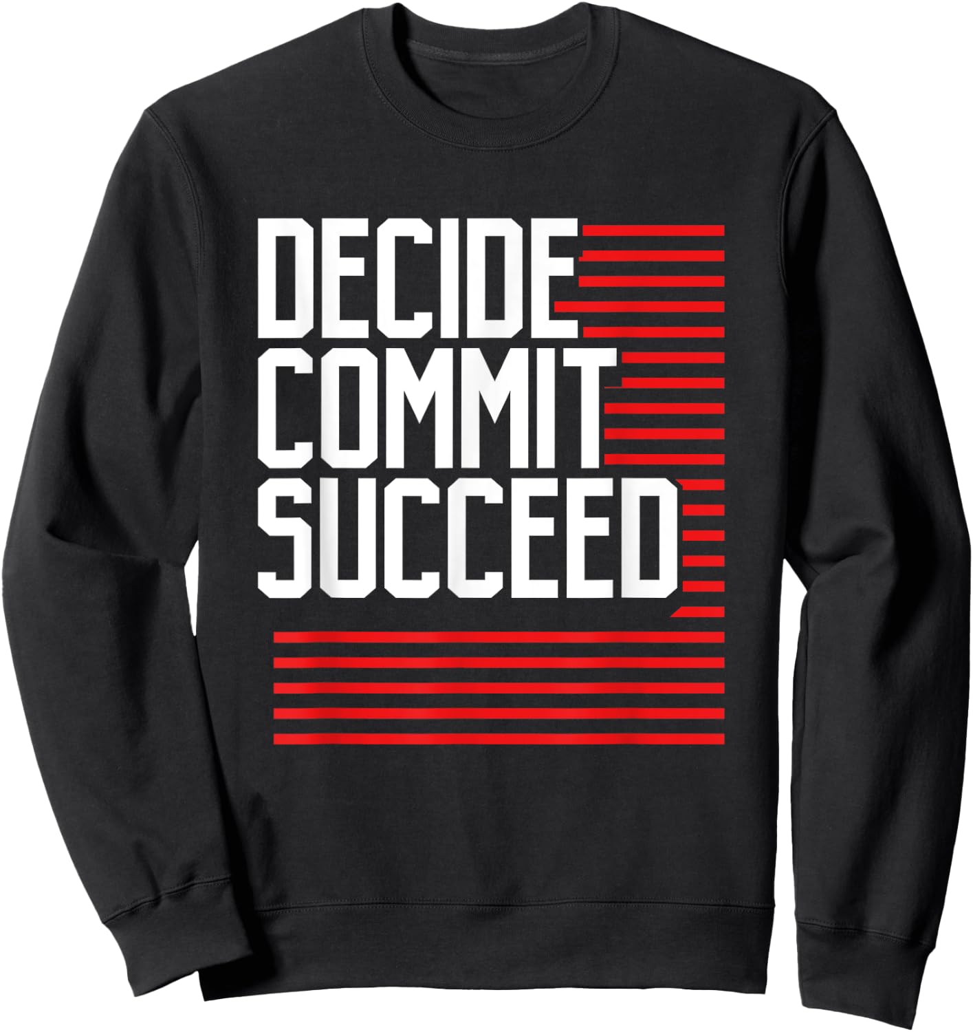 Workout Fitness Resolution Gift Decide Commit and Succeed Sweatshirt - Sweatshirt | Black