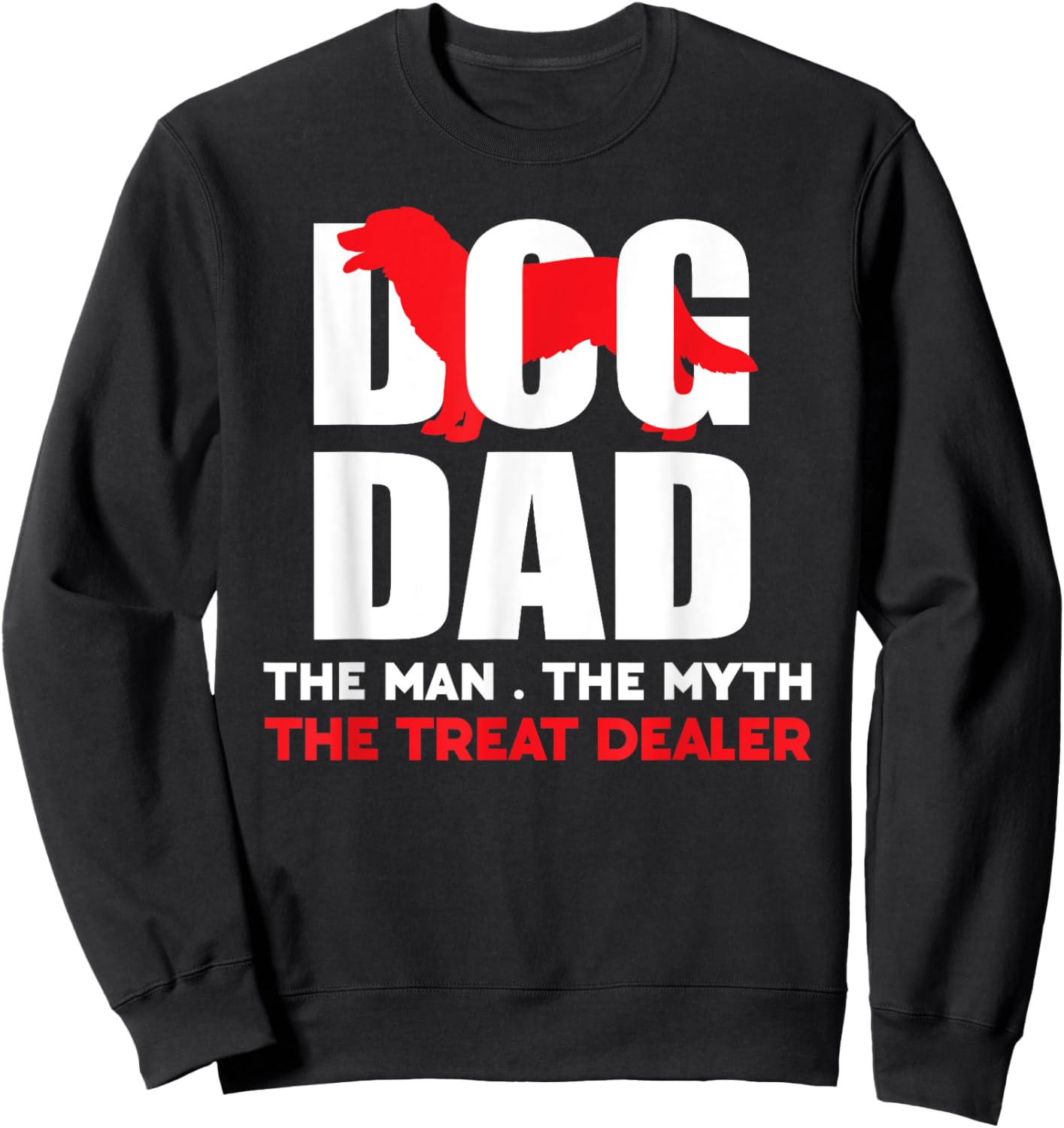 Dog Dad The Man The Myth The Treat Dealer Dog Snacks Giver Sweatshirt - Sweatshirt | Black