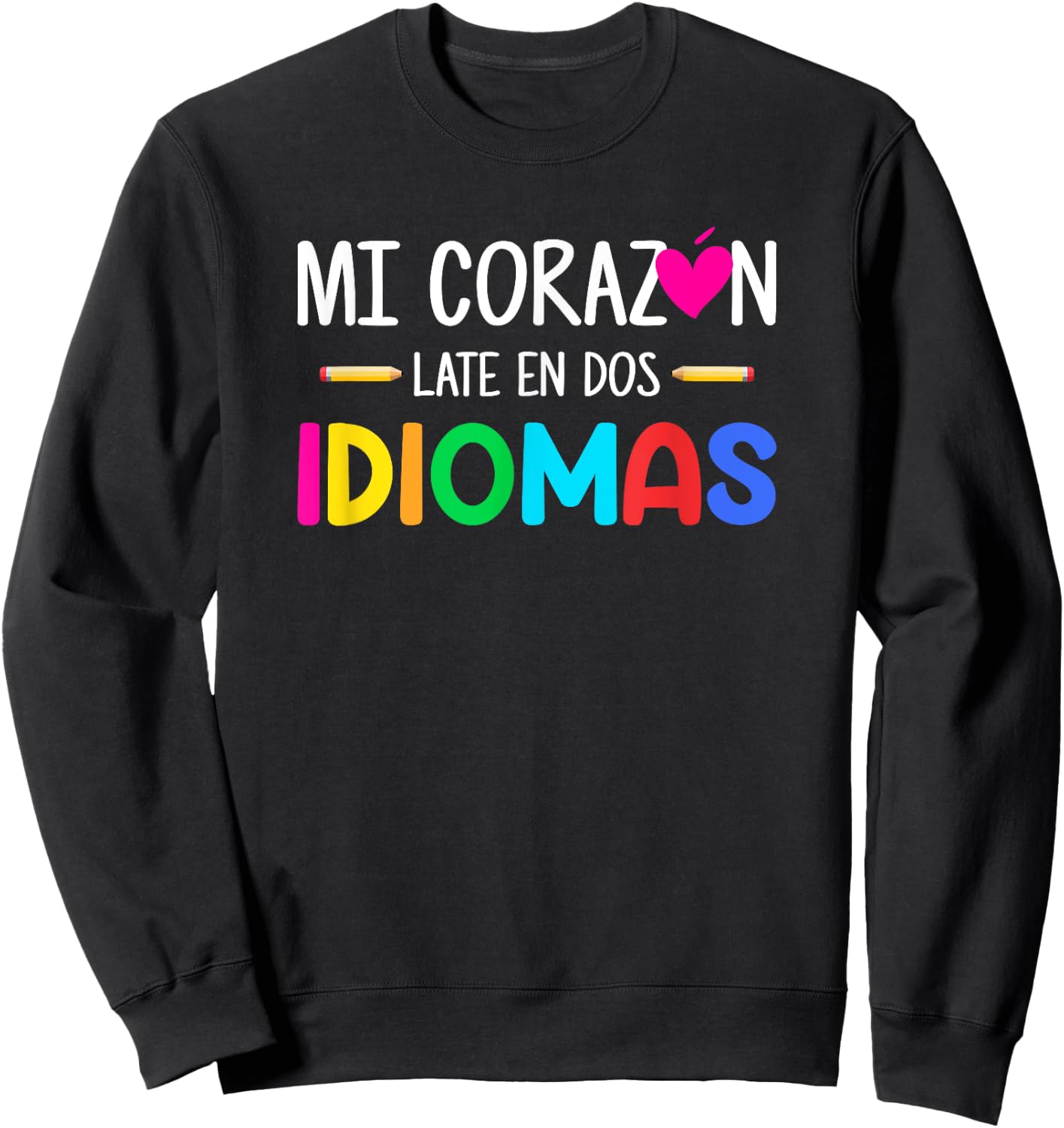 Mi Corazon Late en dos idiomas, Bilingual Spanish Teacher Men Women Girls Kids Sweatshirt - Sweatshirt | Black