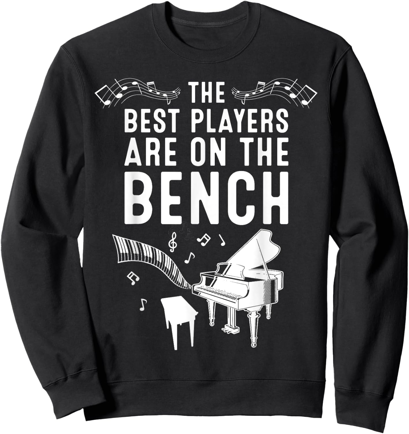 Funny Piano Player Gift Cute Bench Pianist Sweatshirt - Sweatshirt | Black