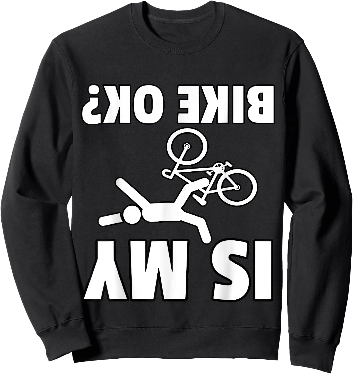 Is My Bike OK? Cycling Mountain Bike Gift Bicycle MTB Sweatshirt - Sweatshirt | Black