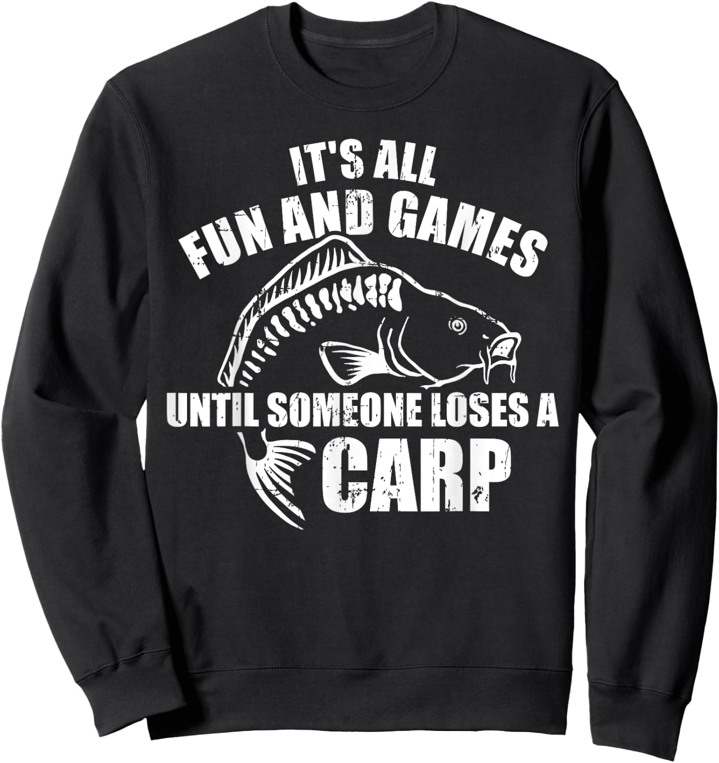 Carp fishing It's all fun and games until someone loses Sweatshirt - Sweatshirt | Black
