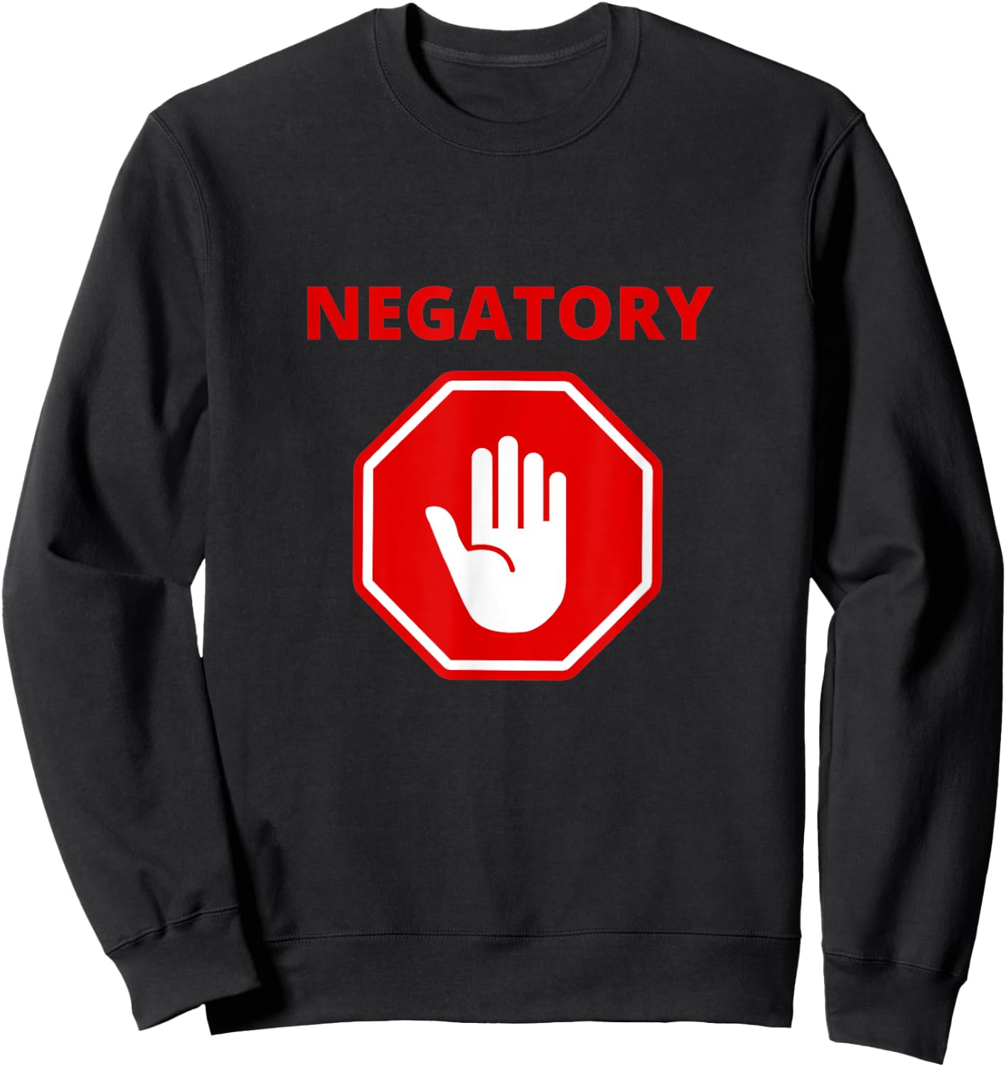 NEGATORY (Red/White Stop Sign Hand Design) Sweatshirt - Sweatshirt | Black