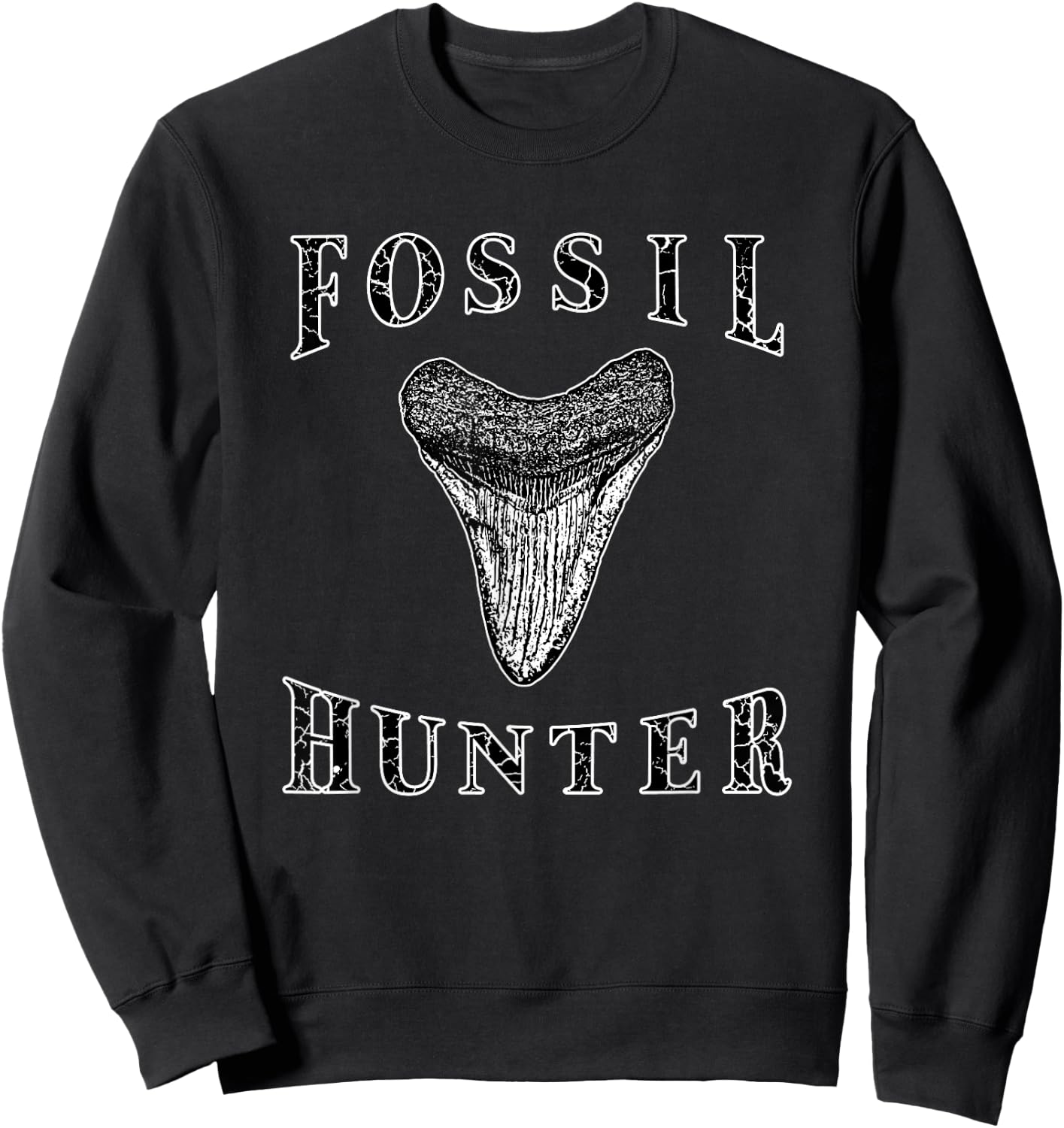 Megalodon Tooth Sharks Tooth Fossil Hunter Paleontologist Sweatshirt - Sweatshirt | Black