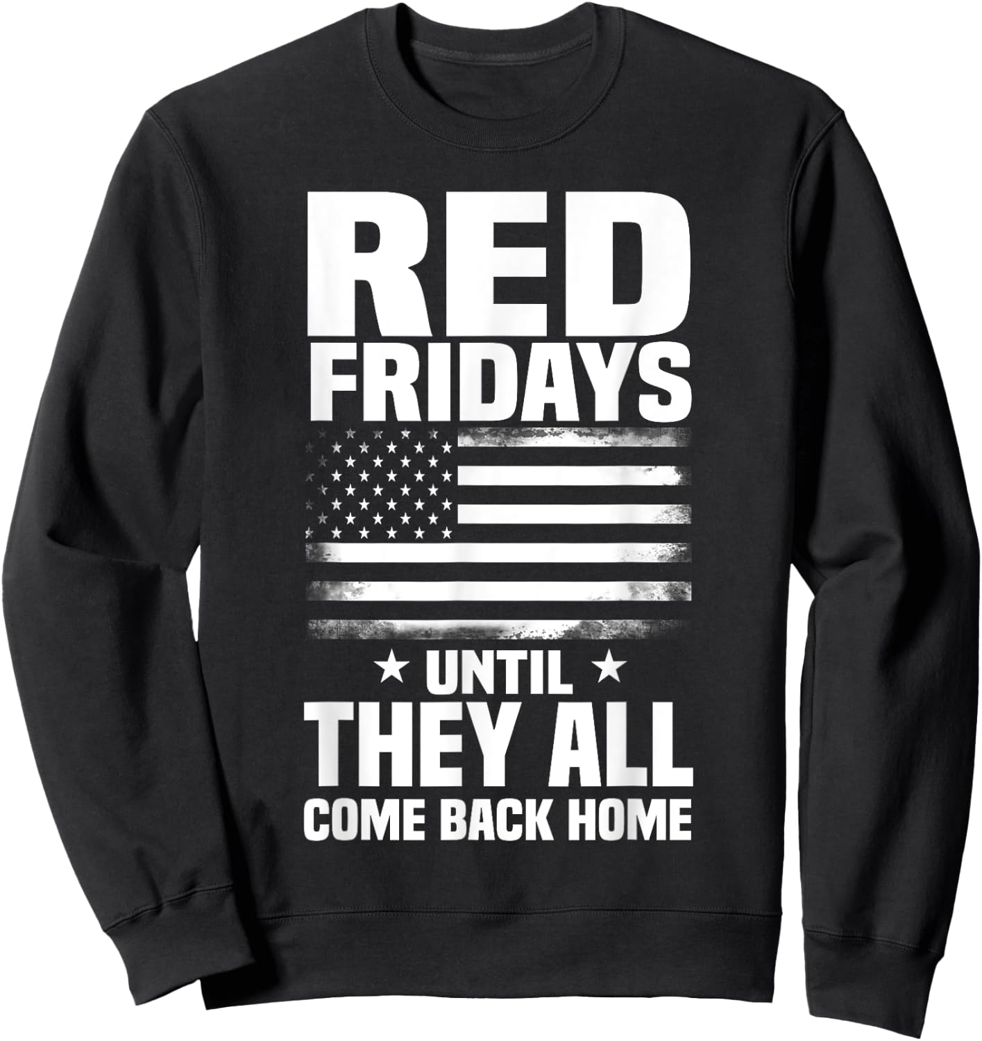 Red Fridays Military Shirt Remember The Deployed Patriotic Sweatshirt - Sweatshirt | Black