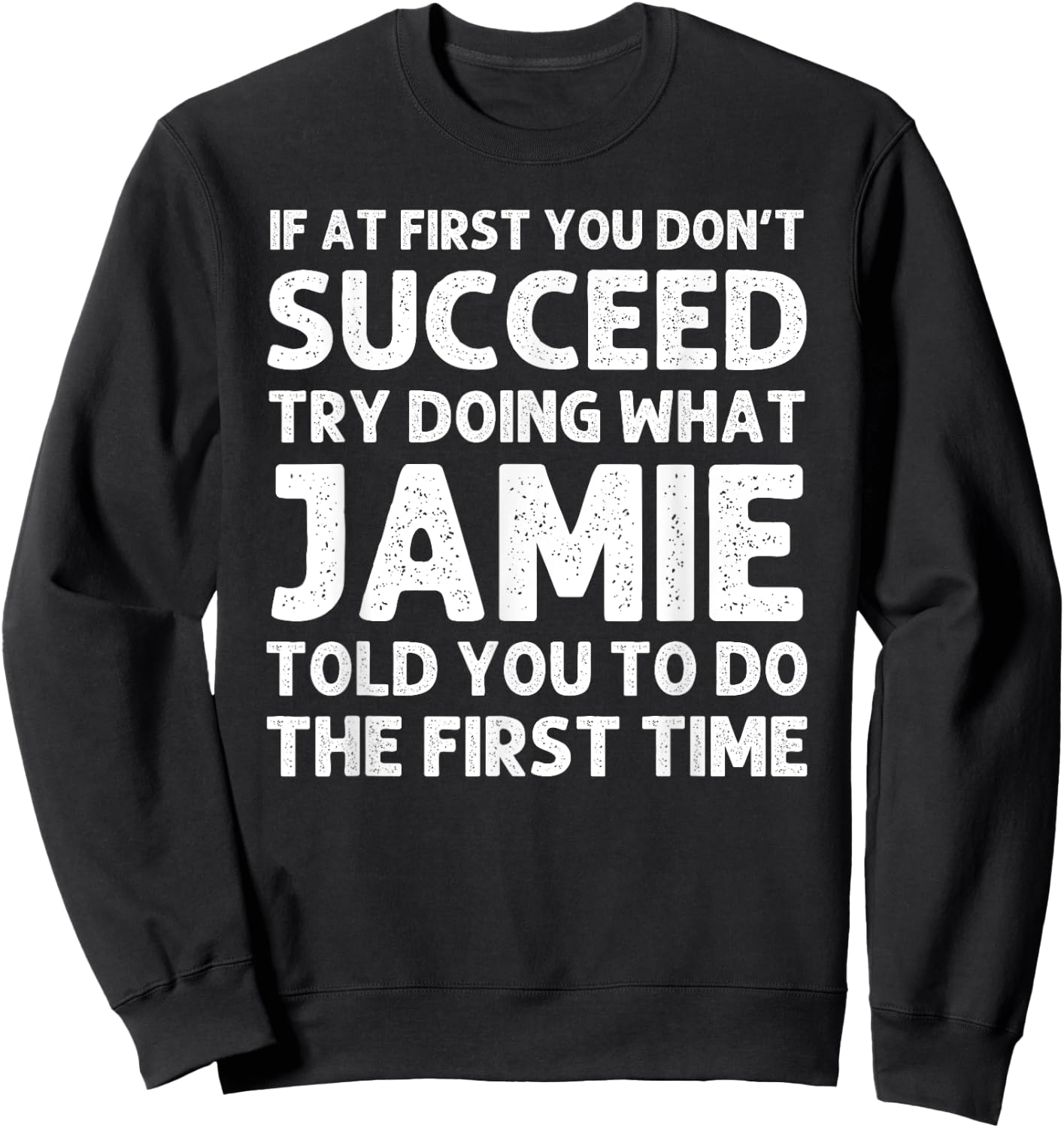 JAMIE Gift Name Personalized Birthday Funny Christmas Joke Sweatshirt - Sweatshirt | Black