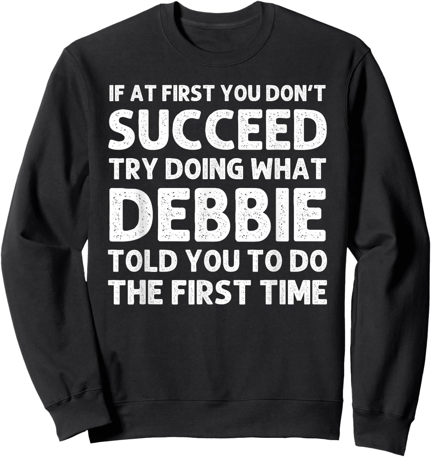 DEBBIE Name Personalized Birthday Funny Christmas Joke Sweatshirt - Sweatshirt | Black