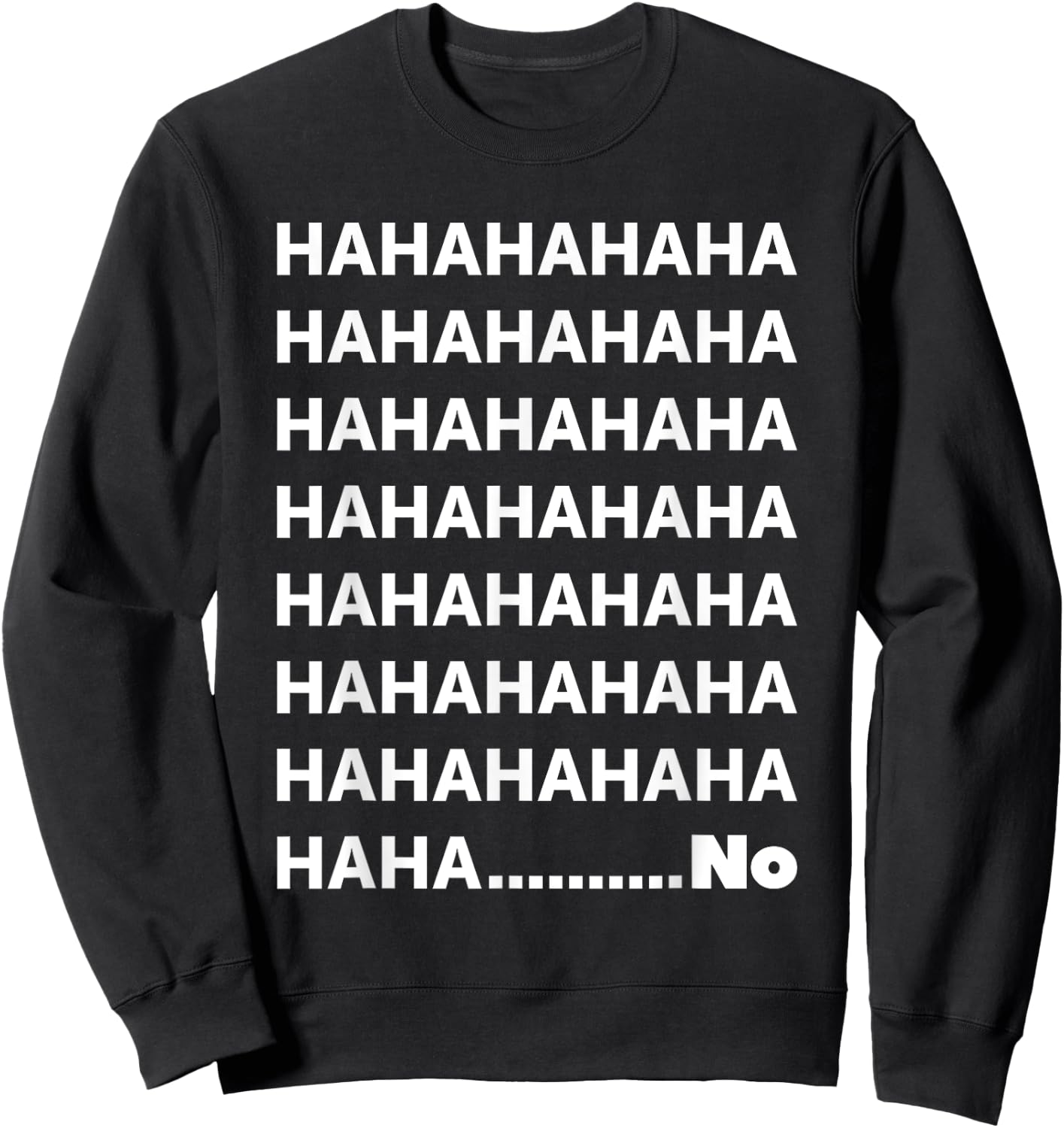 Hahaha No Funny Sweatshirt - Sweatshirt | Black