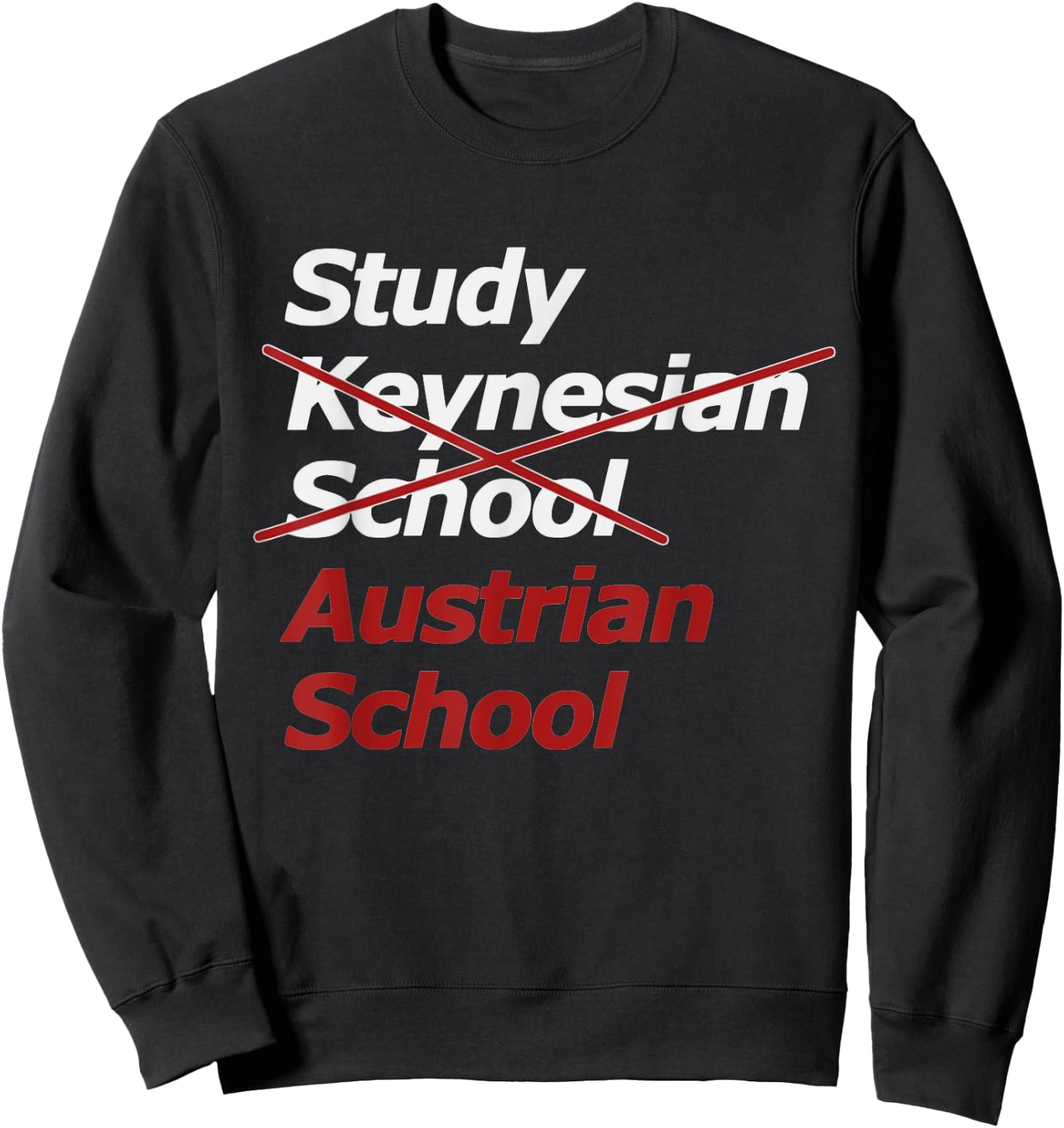 Keynesian School? Austrian School of Economics! Sweatshirt - Sweatshirt | Black