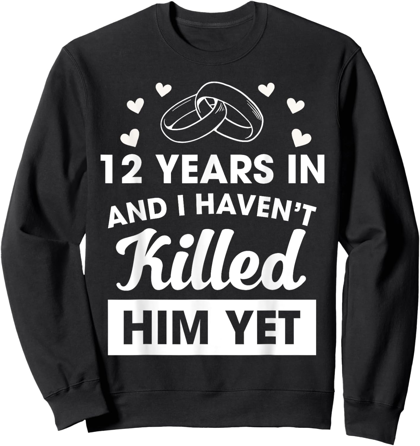 12th Wedding Anniversary Idea 12 Years Wife Sweatshirt - Sweatshirt | Black