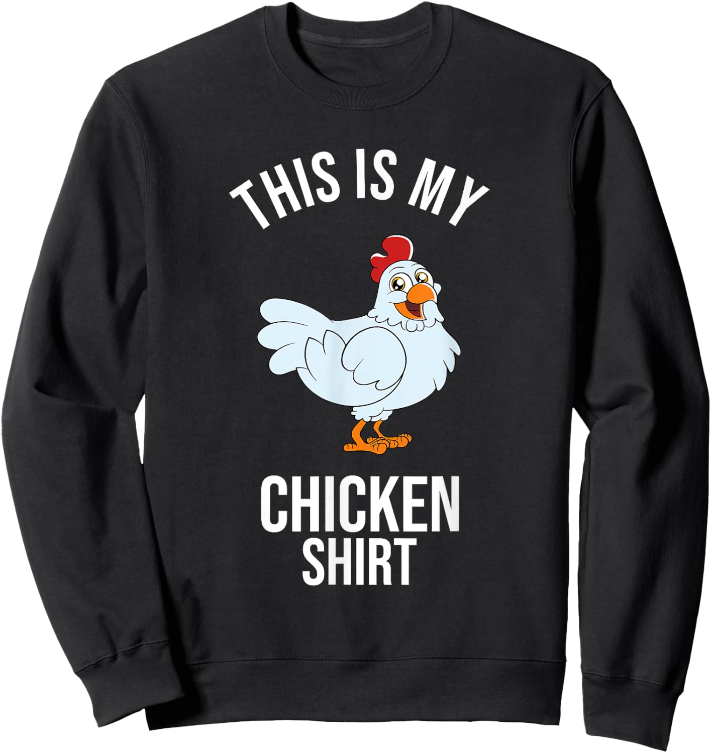 This Is My Chicken Shirt Sweatshirt - Sweatshirt | Black