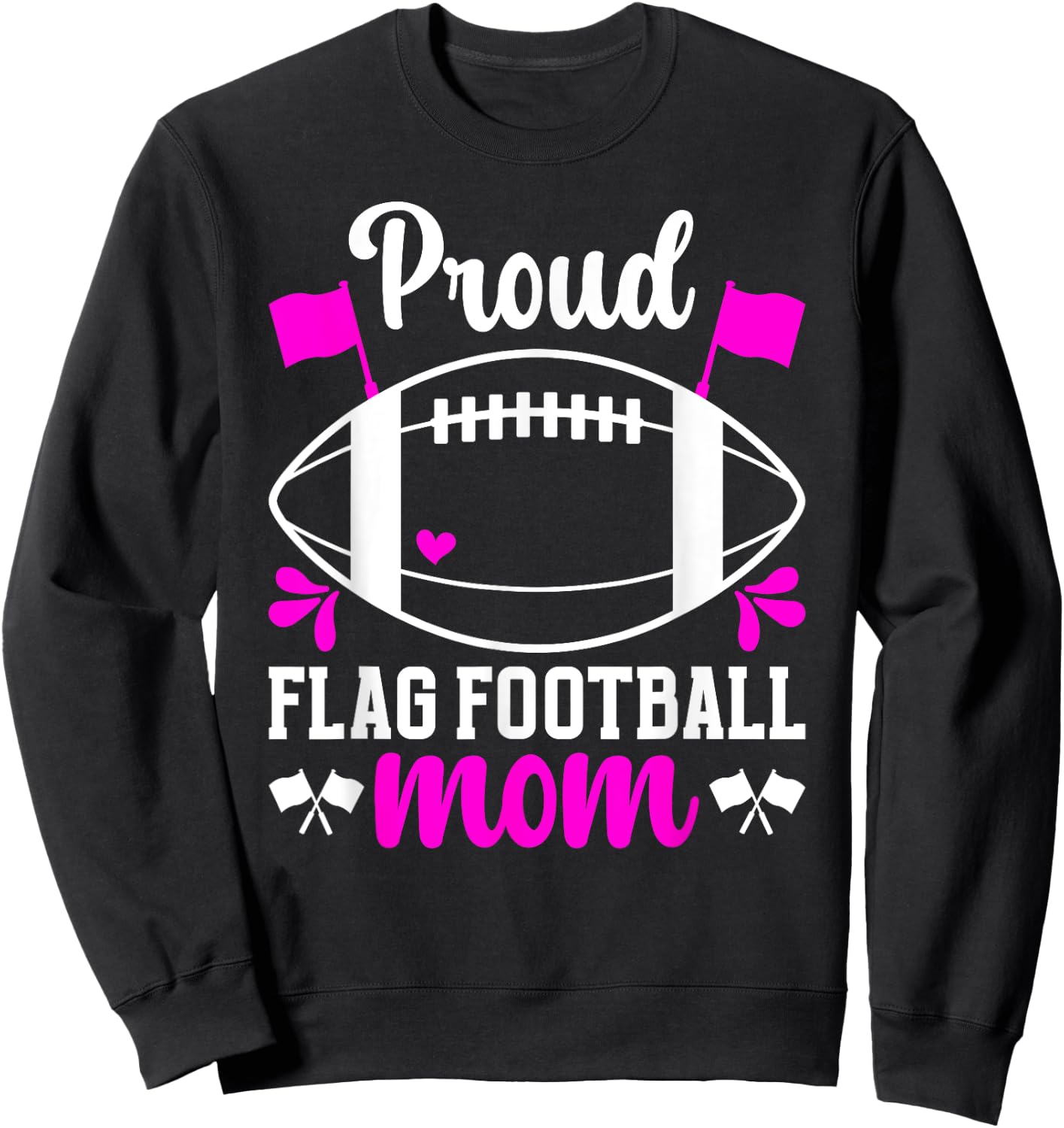 Proud Flag Football Mom Of A Flag Football Player Mama Sweatshirt - Sweatshirt | Black