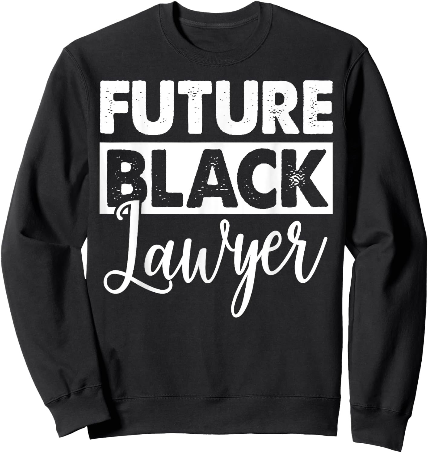 Future Black Lawyer Shirts Women Scale Of Justice Gifts Sweatshirt - Sweatshirt | Black