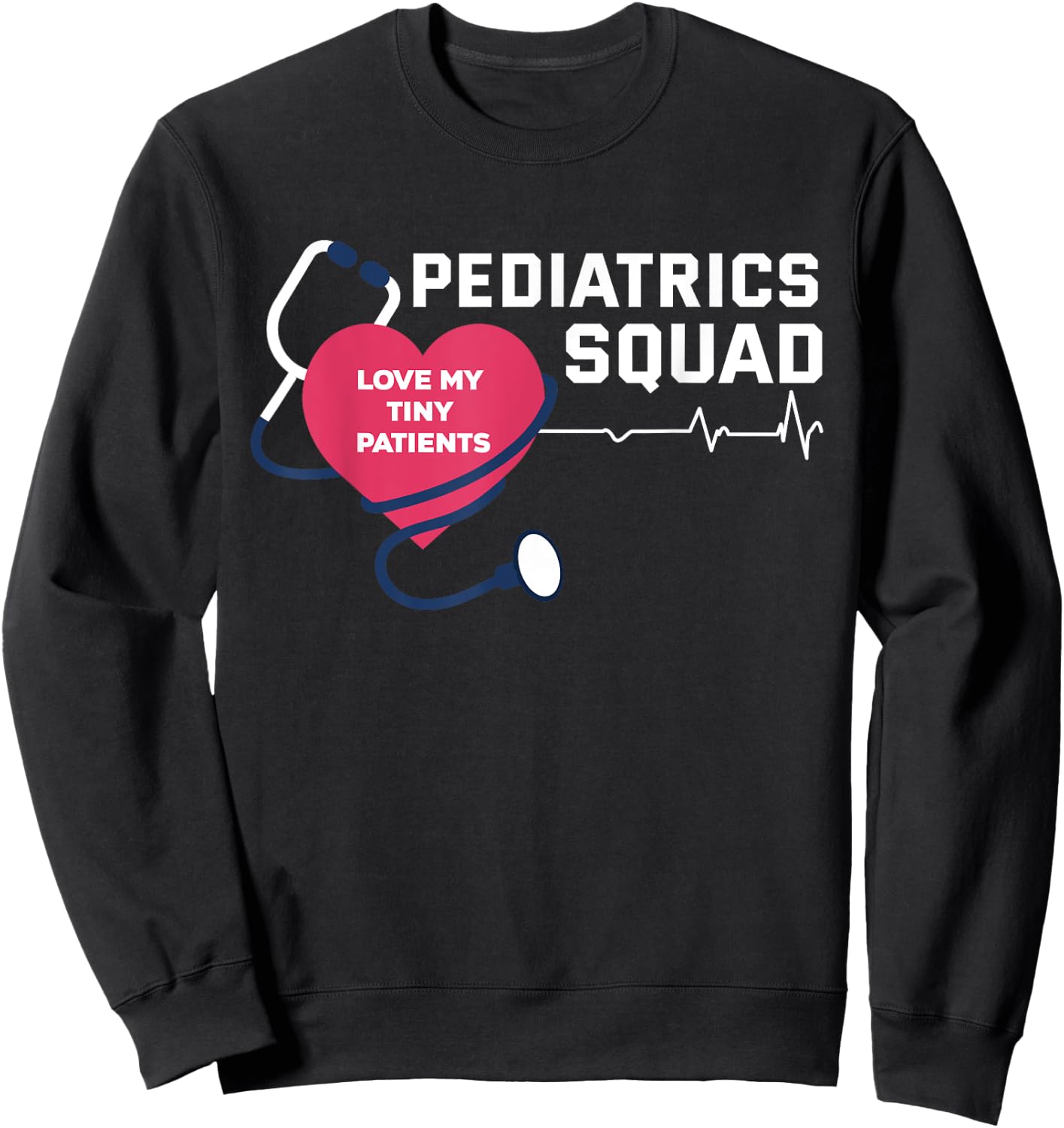 Funny Pediatric Care Pediatrician Pediatric Nurse Sweatshirt - Sweatshirt | Black