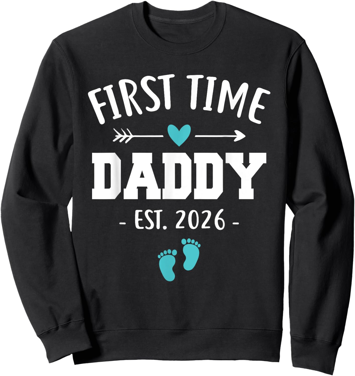 First Time Daddy Est 2026 New Daddy Father's Day Sweatshirt - Sweatshirt | Black