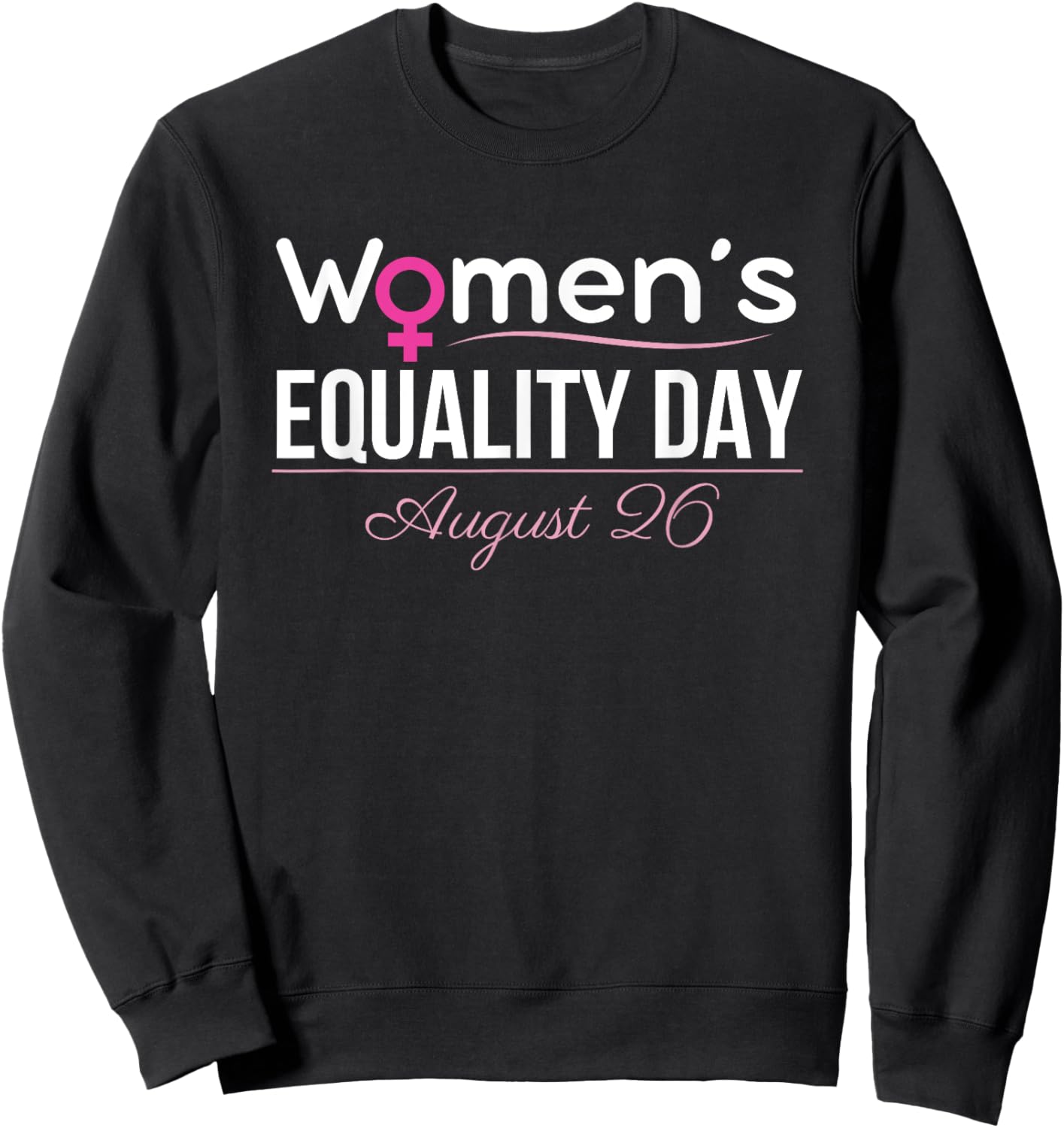 Women's Equality Day August 26 2025 Sweatshirt - Sweatshirt | Black