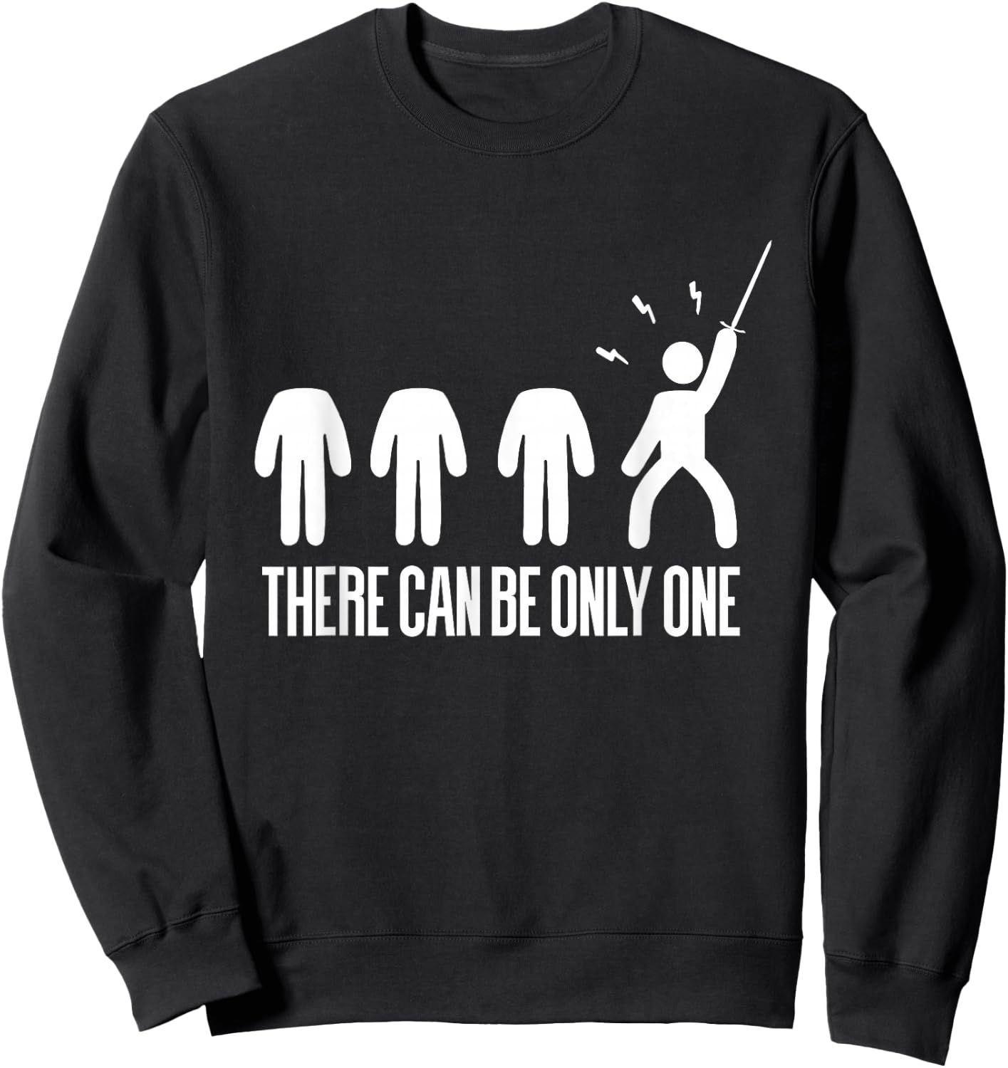 There Can Only Be One Highlander Sweatshirt - Sweatshirt | Black
