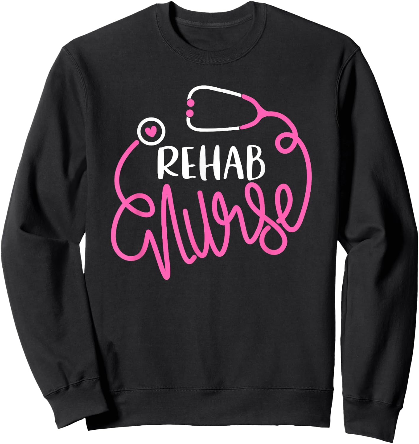 Rehab Nurse - RN Rehabilitation Nursing Department Nurse Sweatshirt - Sweatshirt | Black